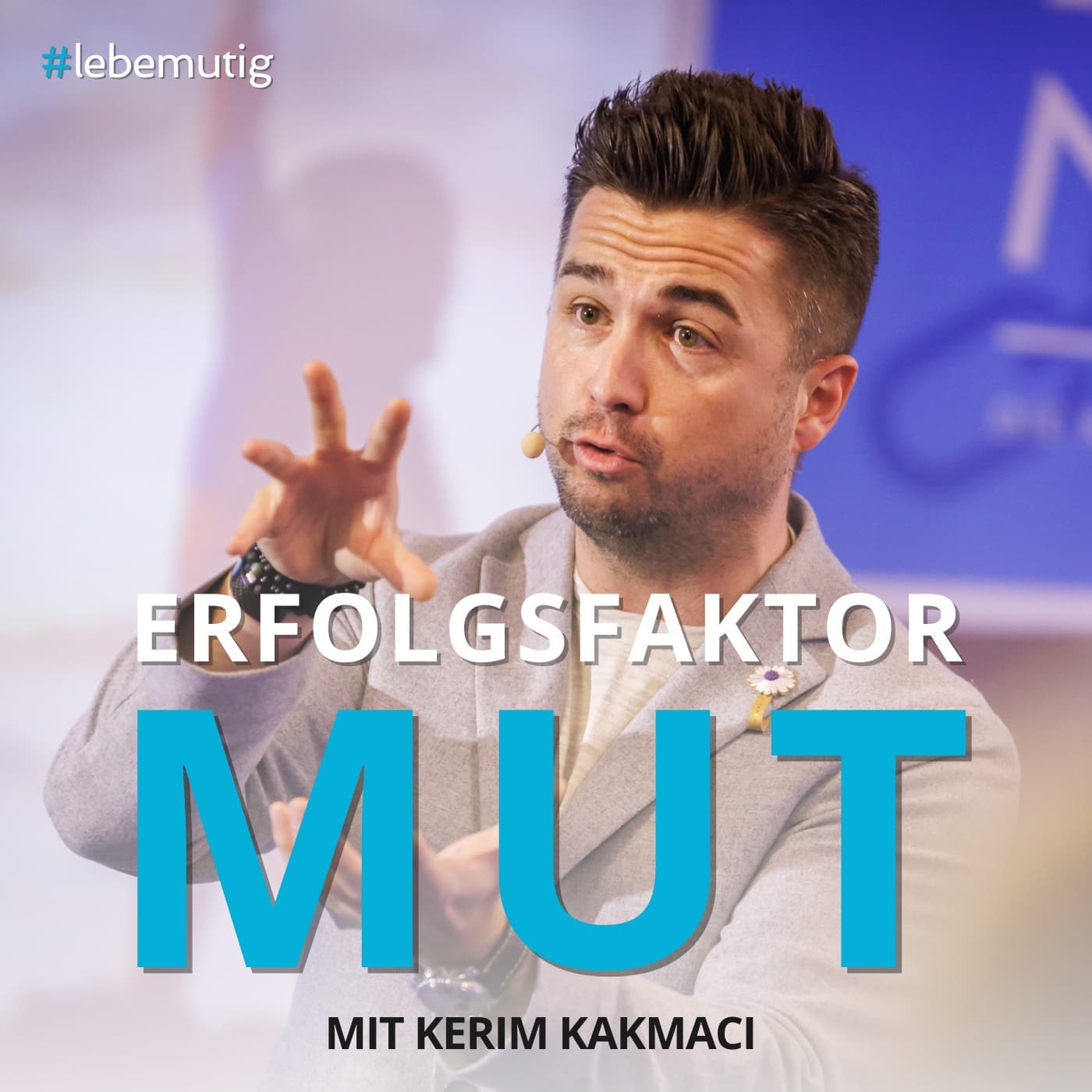 ERFOLGSFAKTOR MUT mit Kerim Kakmaci - Podcasts