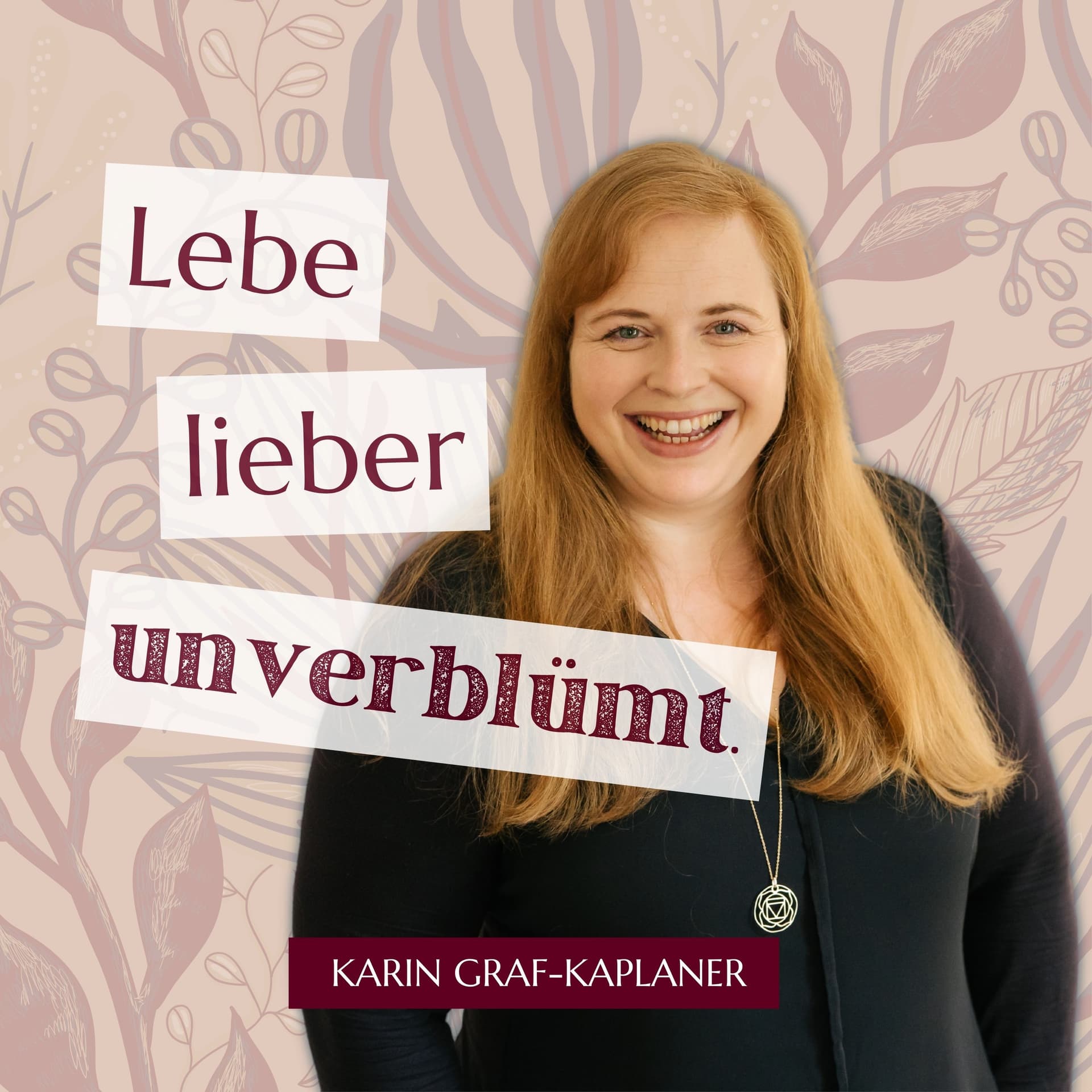 Lebe lieber unverblümt. - Podcasts