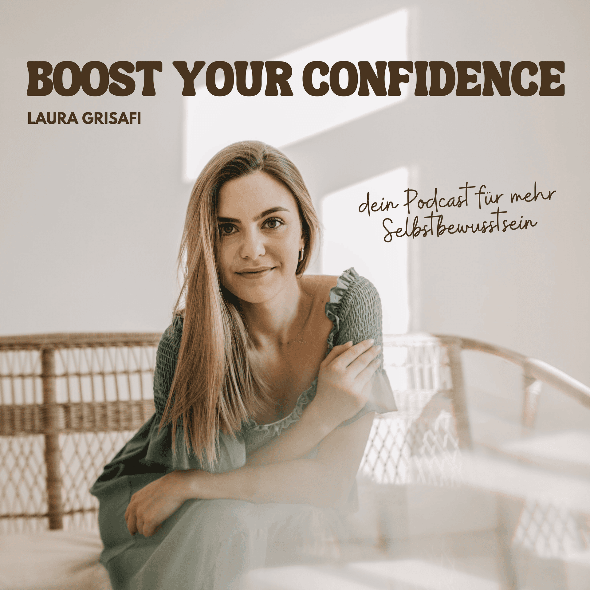 Boost Your Confidence - Dein Podcast für mehr Selbstbewusstsein - Podcasts