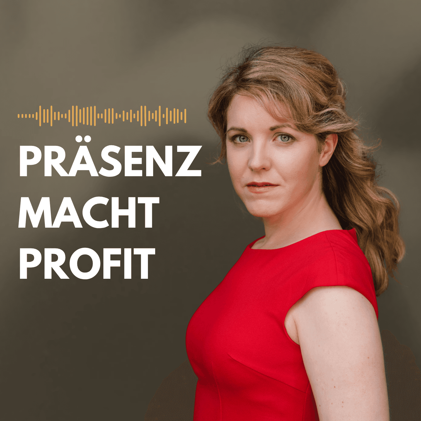 PRÄSENZ MACHT PROFIT Souverän auftreten. Mehr verdienen. - Podcast