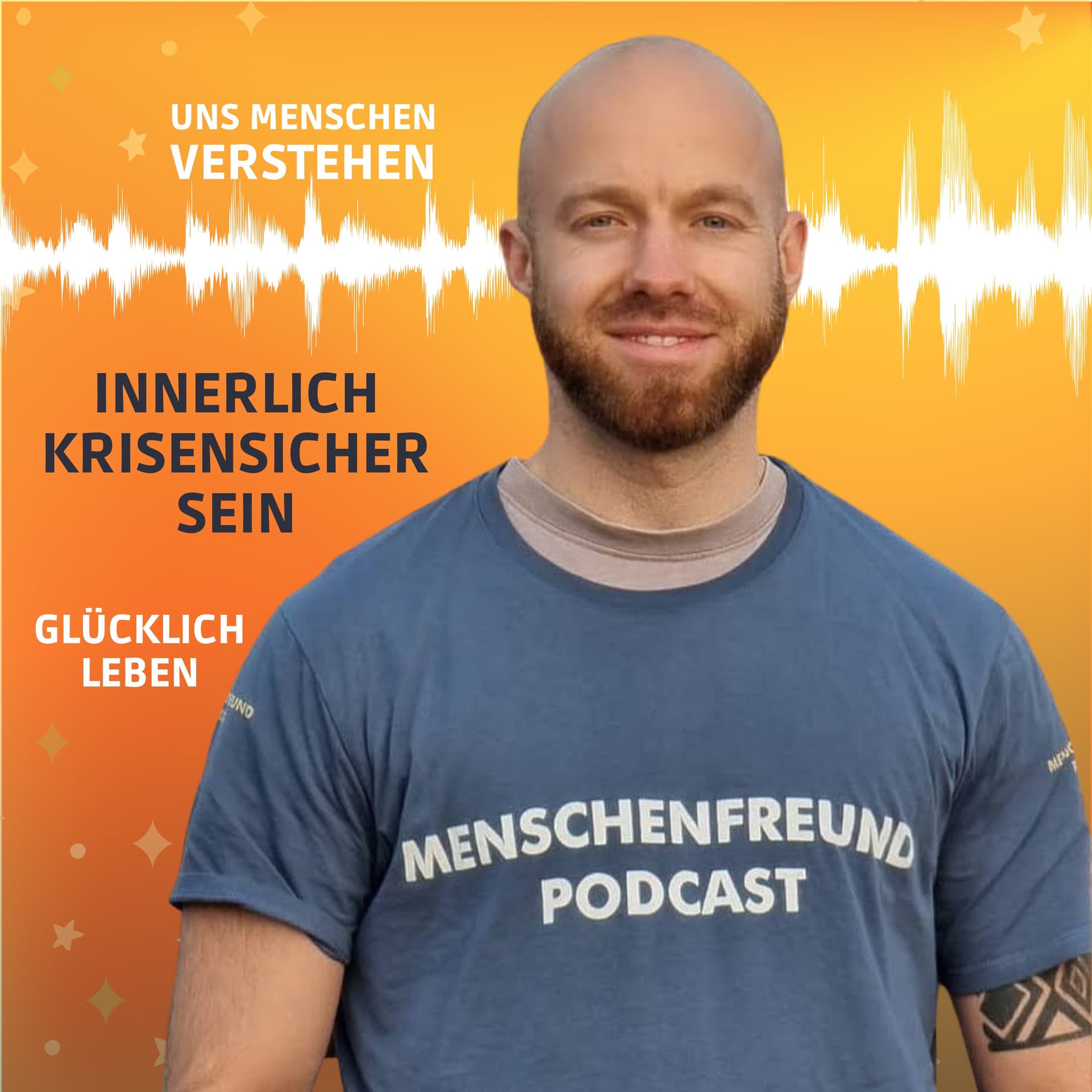 Menschenfreund Podcast - Innere Freiheit, Krisensicherheit und Selbsterkenntnis - Podcasts