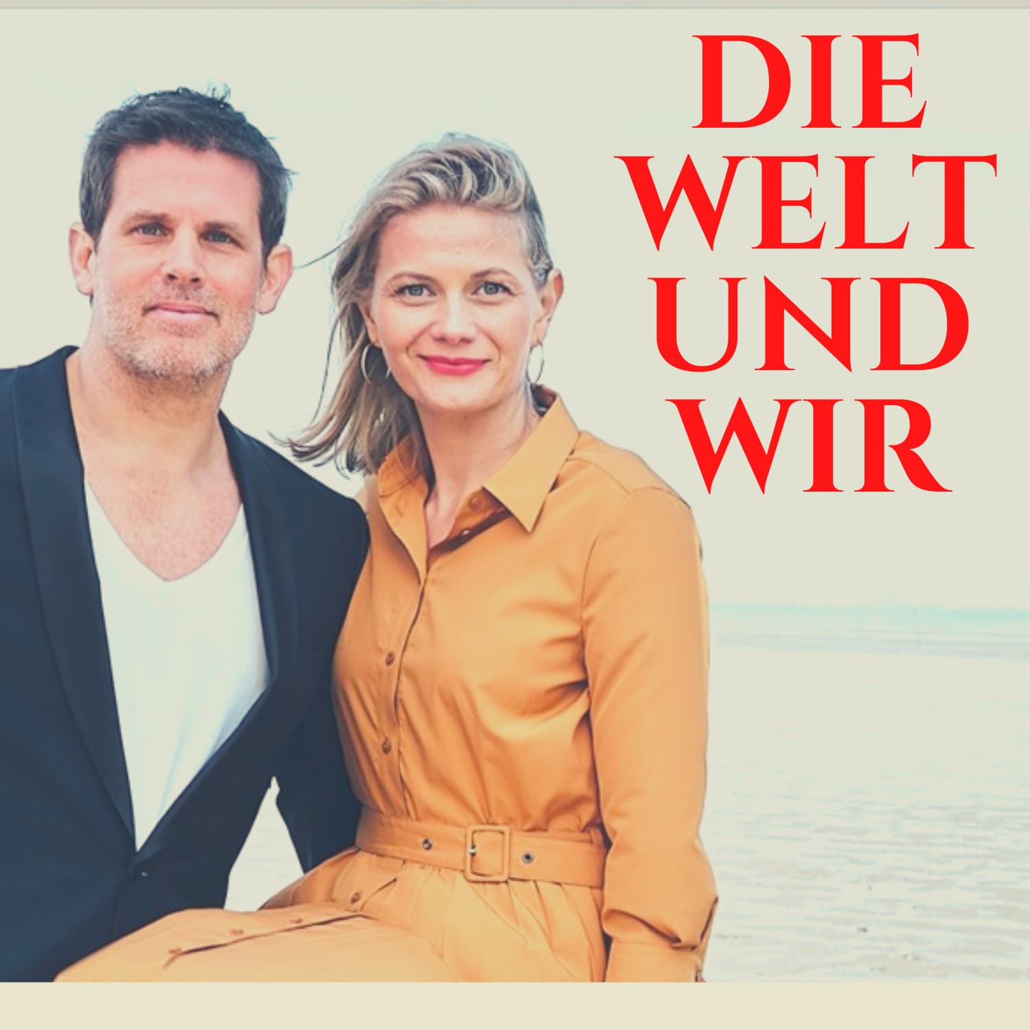 Die Welt und Wir - Podcasts