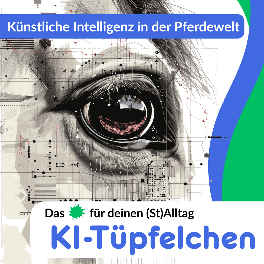 Künstliche Intelligenz in der Pferdewelt - Das KI-Tüpfelchen für deinen (St)Alltag - Podcasts