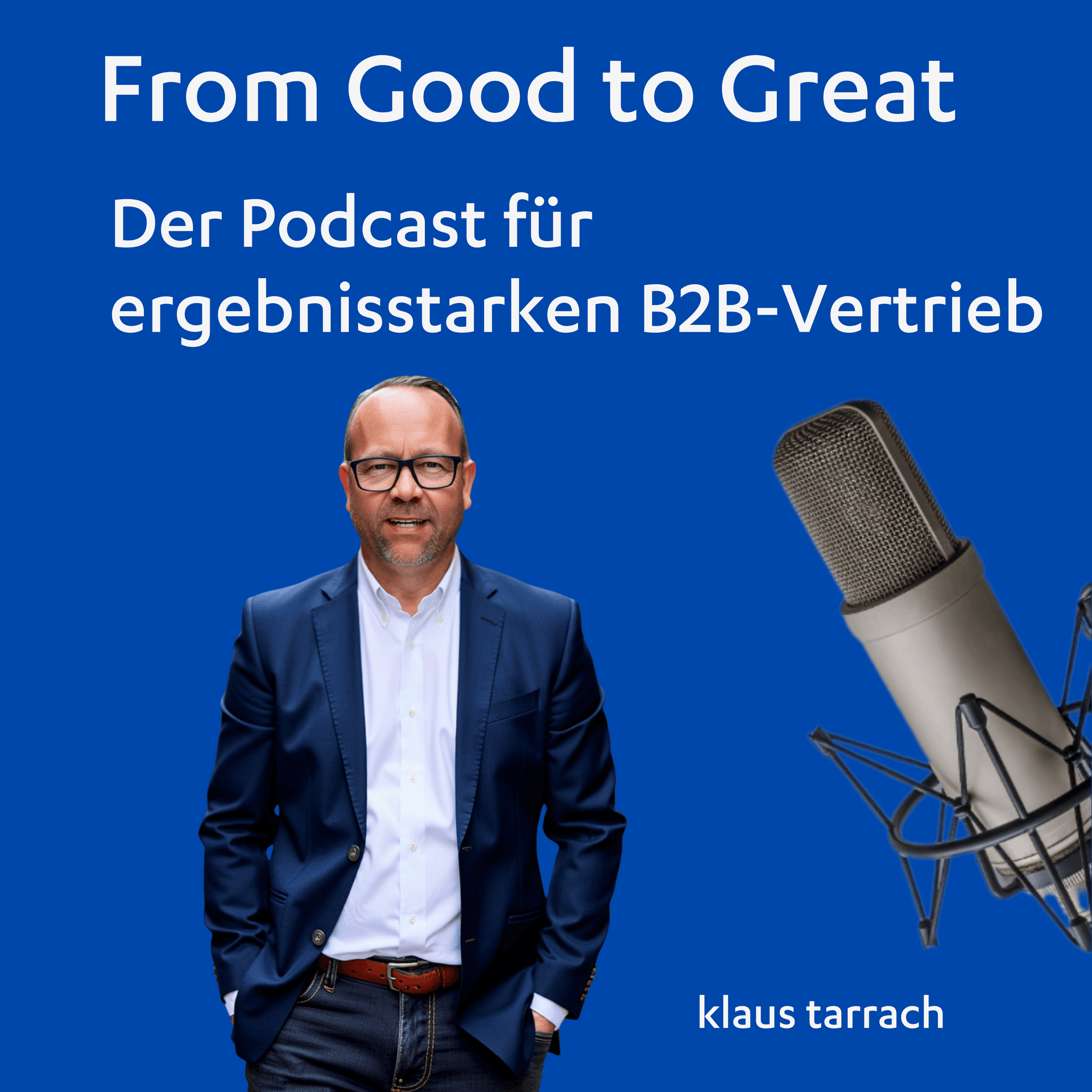 🎙️ From Good to Great - Du gehörst zu den Besten - wird Zeit, dass dein Markt das auch versteht - Podcasts