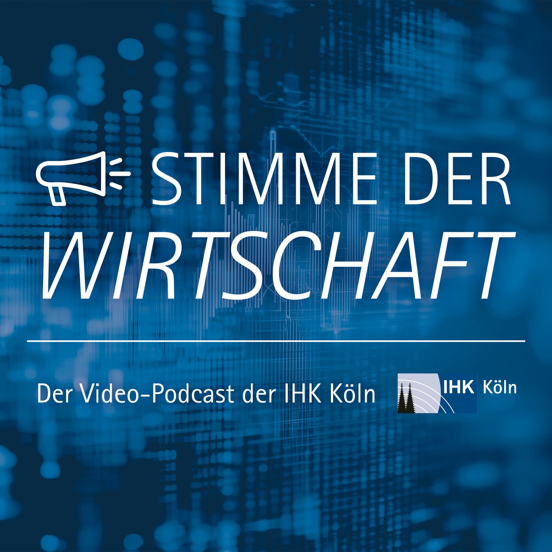 Stimme der Wirtschaft. Der Podcast der IHK Köln. - Podcasts