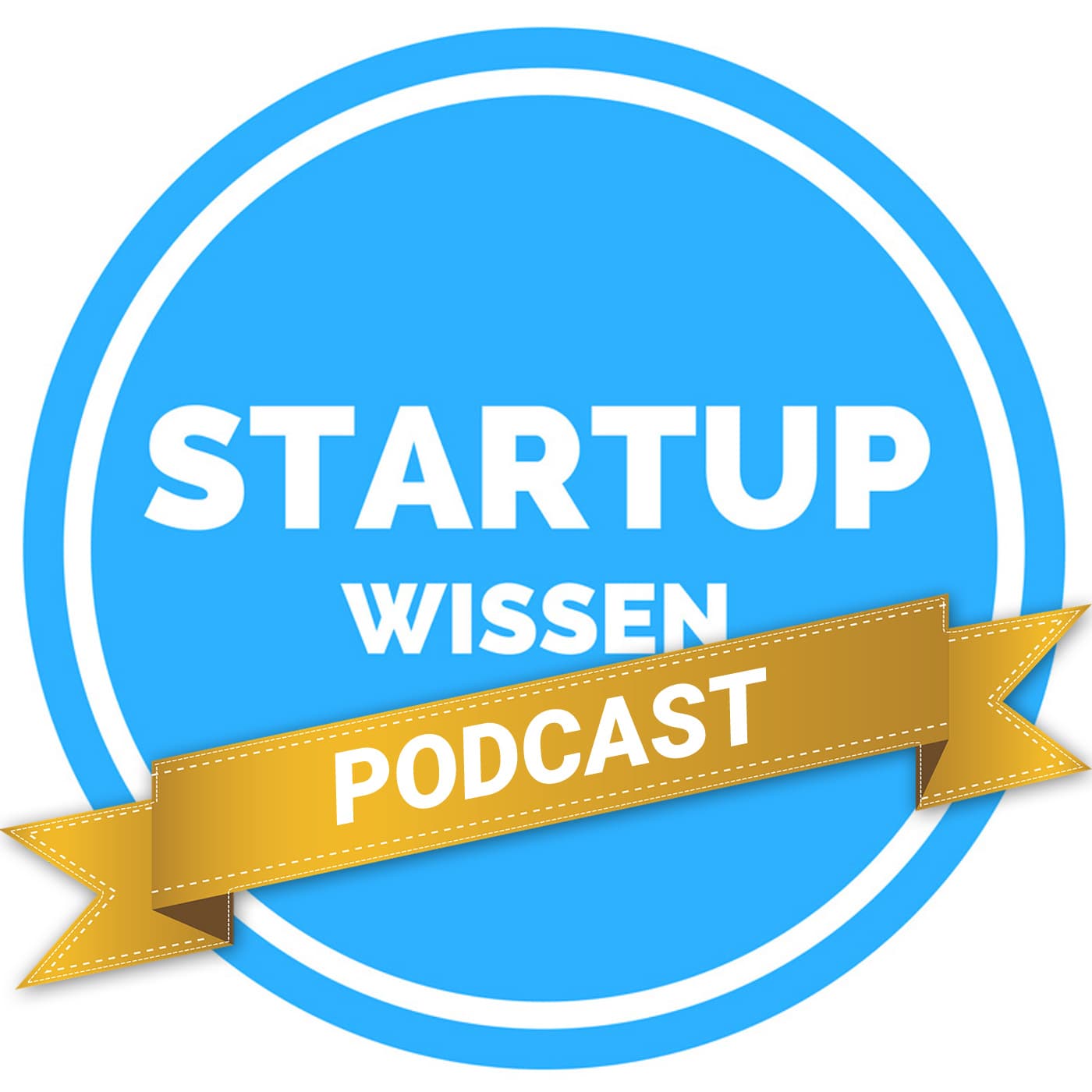 StartUpWissen Podcast - Der Podcast für Selbstständige, Unternehmer und StartUps - Podcasts