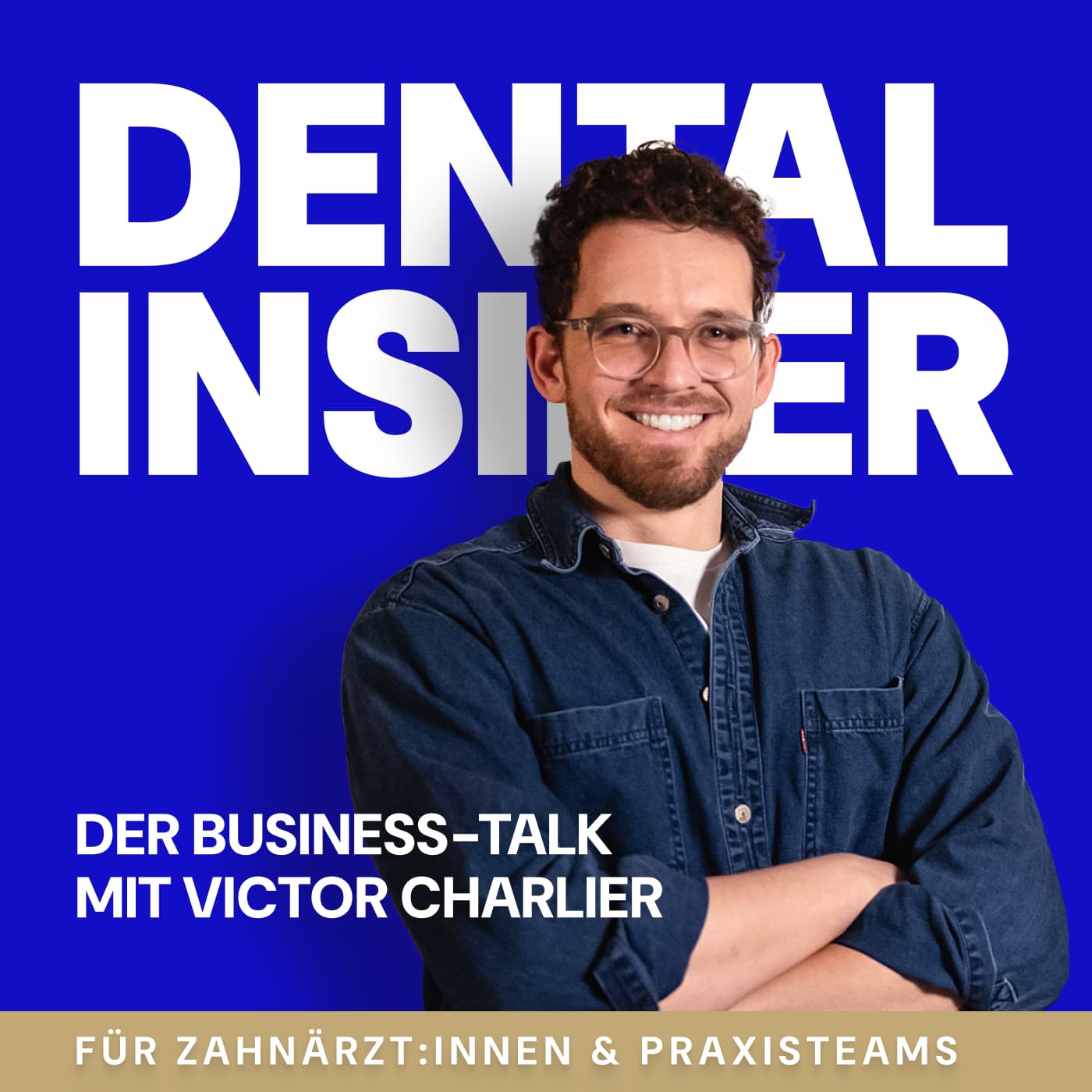 Dental Insider – Der Business Talk mit Victor Charlier - Podcasts