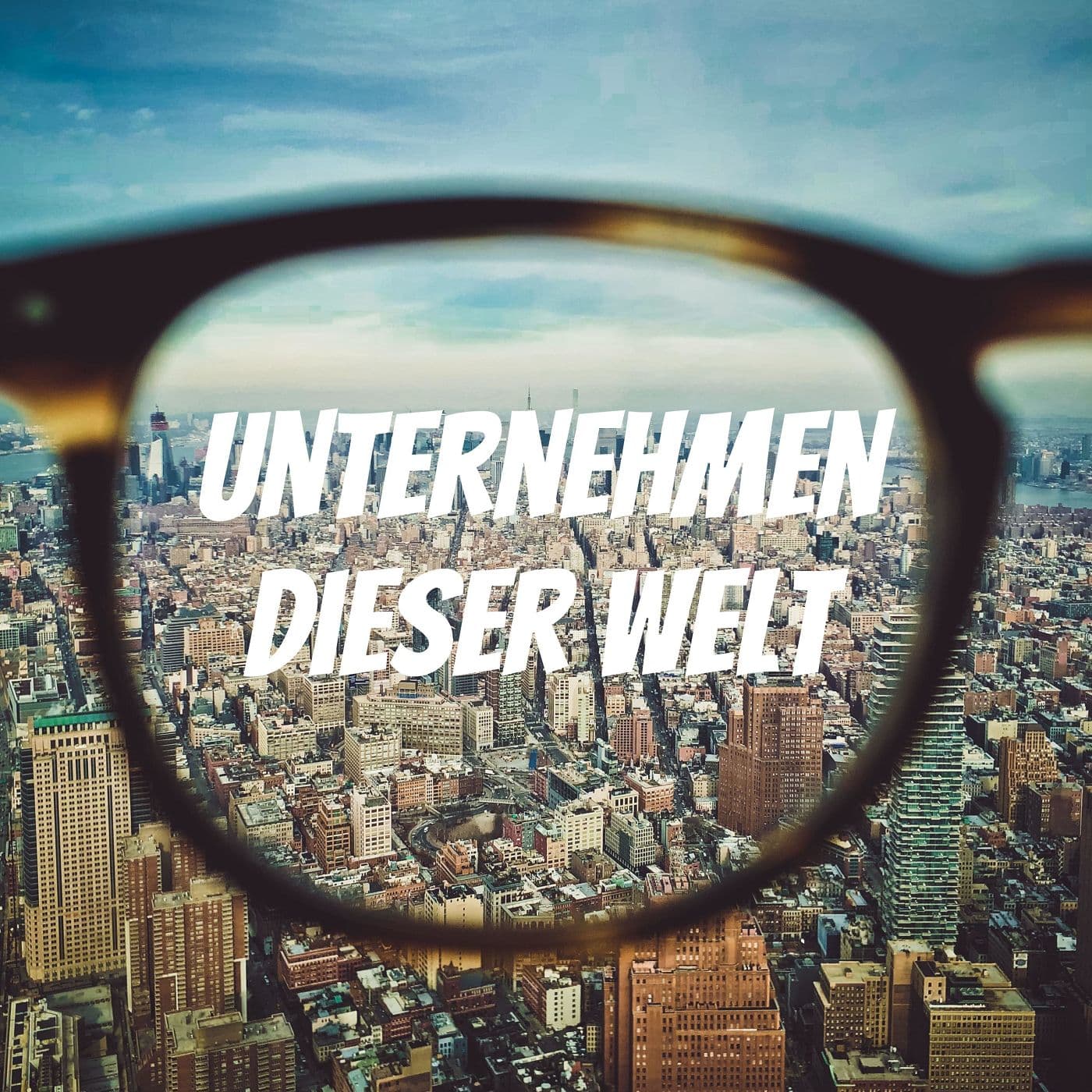 Unternehmen dieser Welt - Podcasts