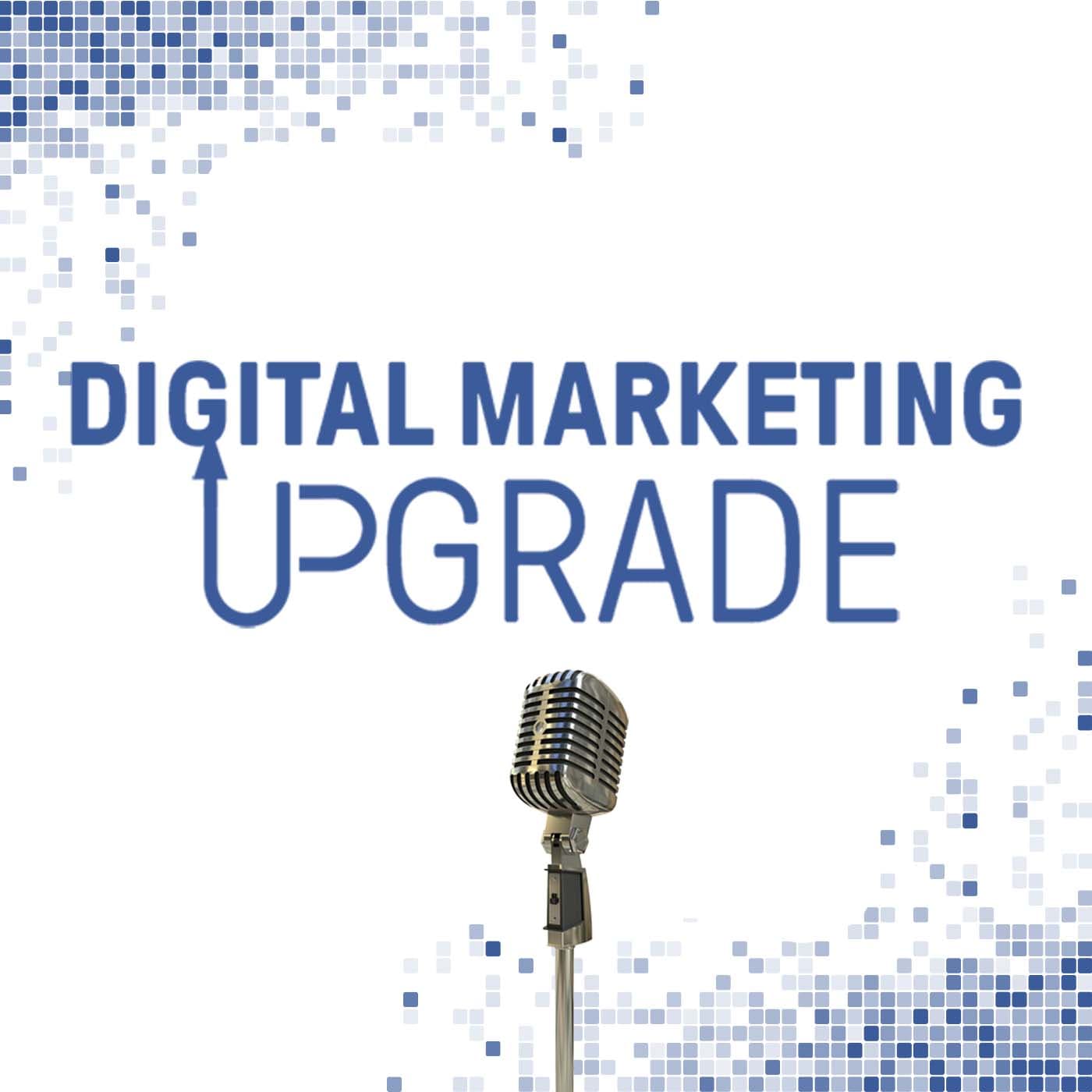 Digital Marketing Upgrade - Podcasts