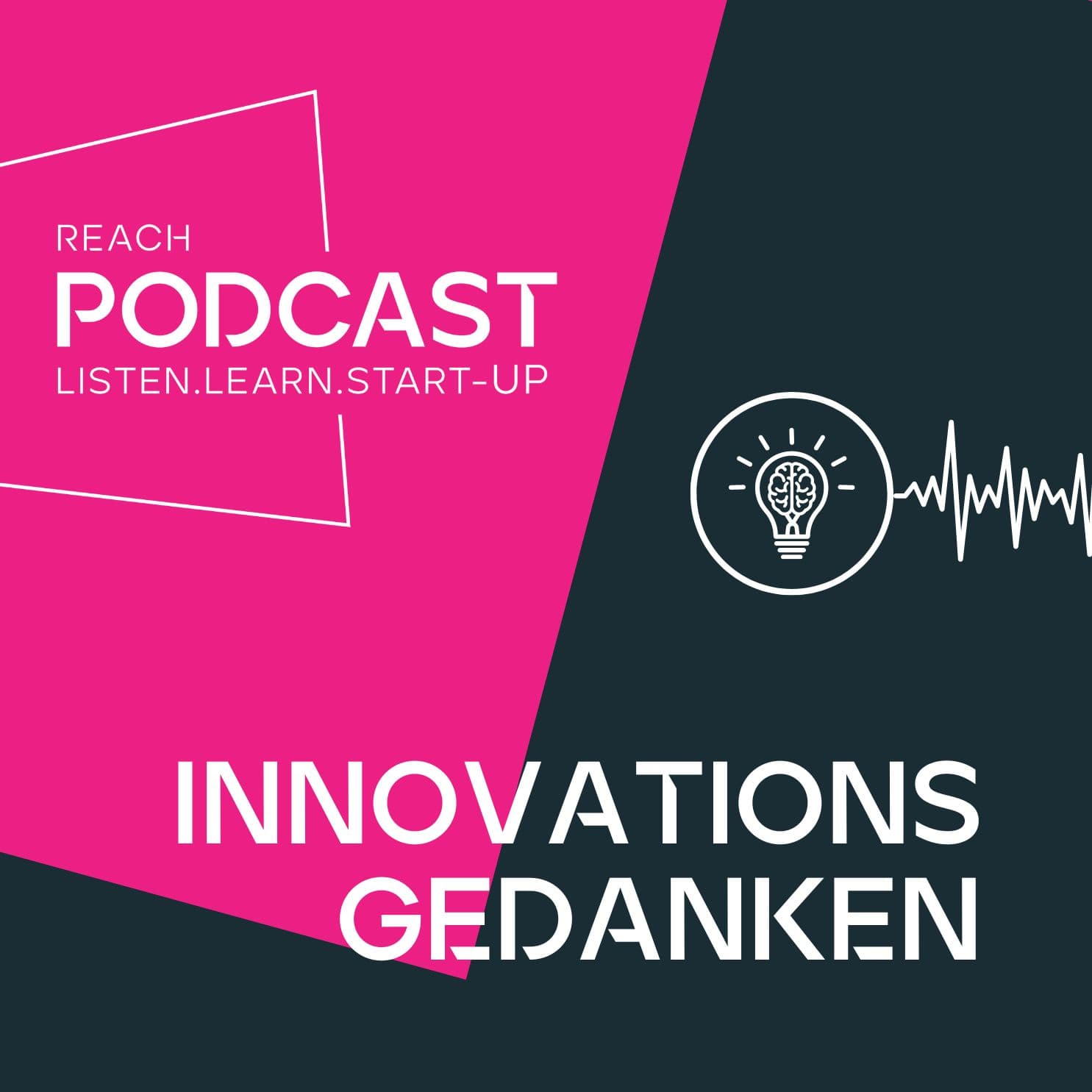 Innovationsgedanken@REACH - Podcasts