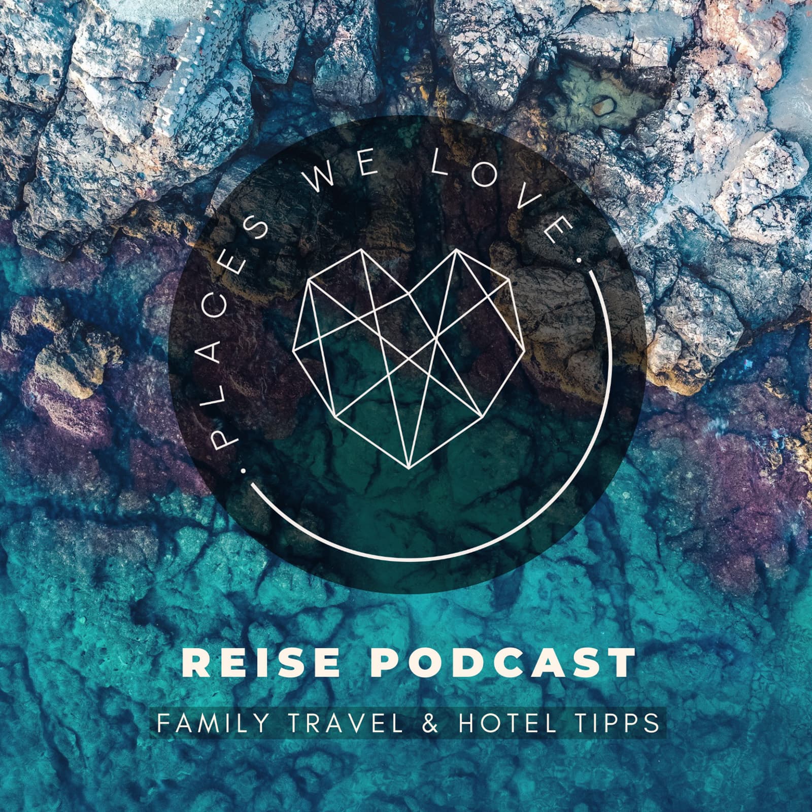 Places We Love - Der Familien-Reisepodcast: Reiseziele & Hotels mit Kindern - Podcasts