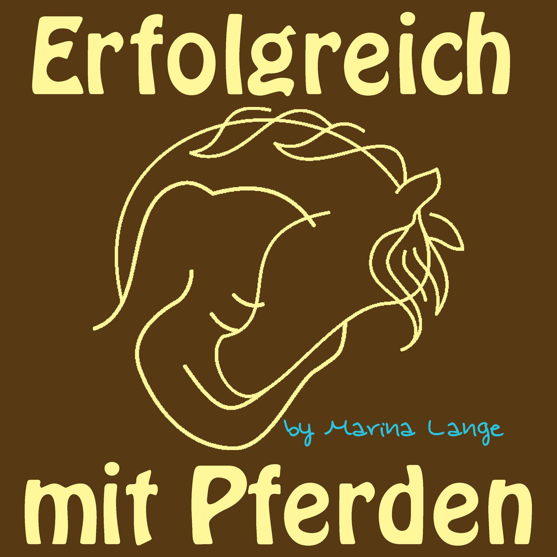 Erfolgreich mit Pferden - Der Podcast mit Marina Lange - Podcast