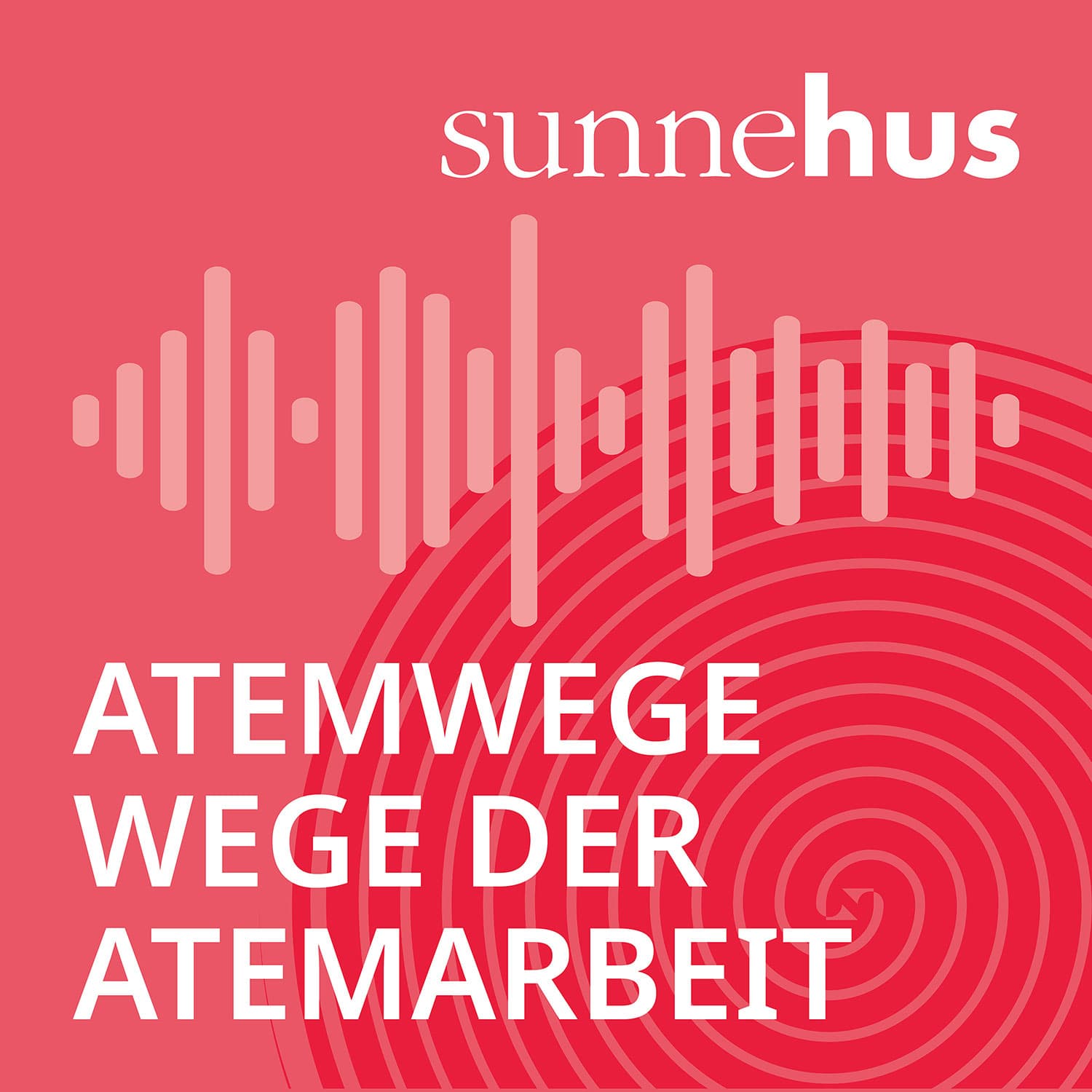 Sunnehus – Atemwege - Podcasts