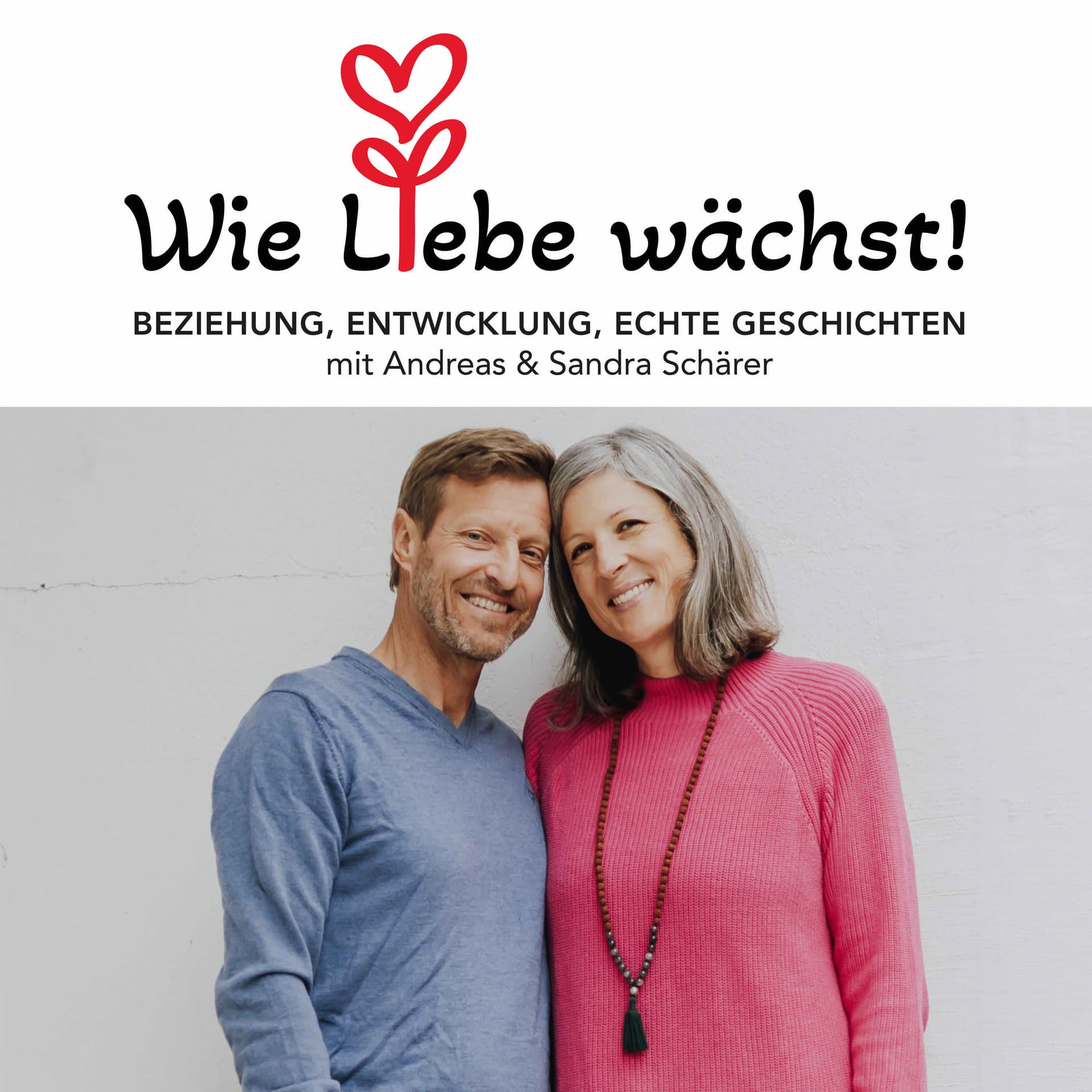 Wie Liebe wächst! - Podcasts