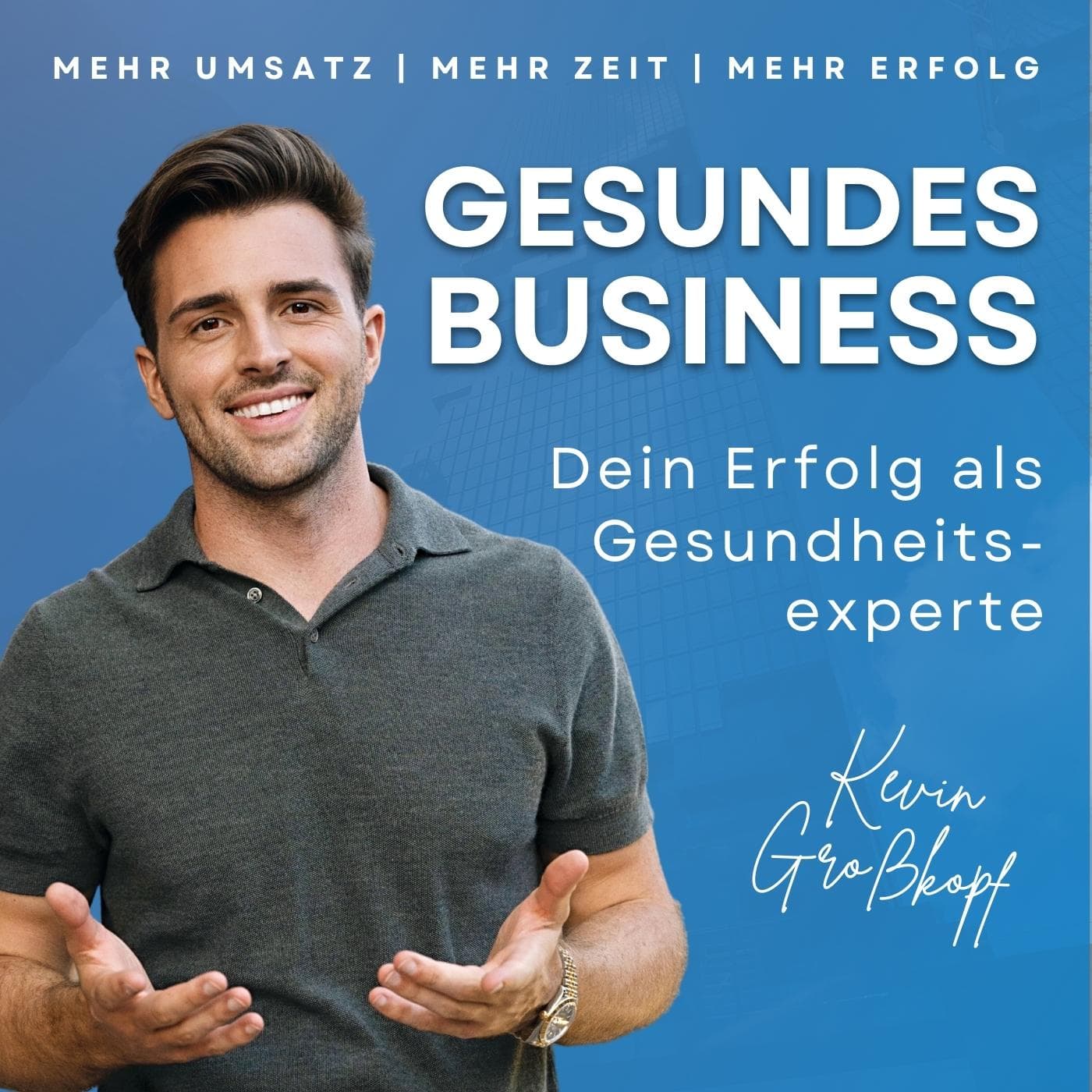 Gesundes Business - Dein Erfolg als Gesundheitsexperte - Podcasts