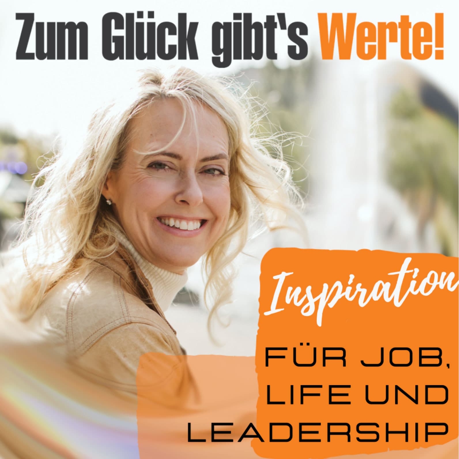 Zum Glück gibts Werte - Inspiration für Job, Life und Leadership - Podcasts