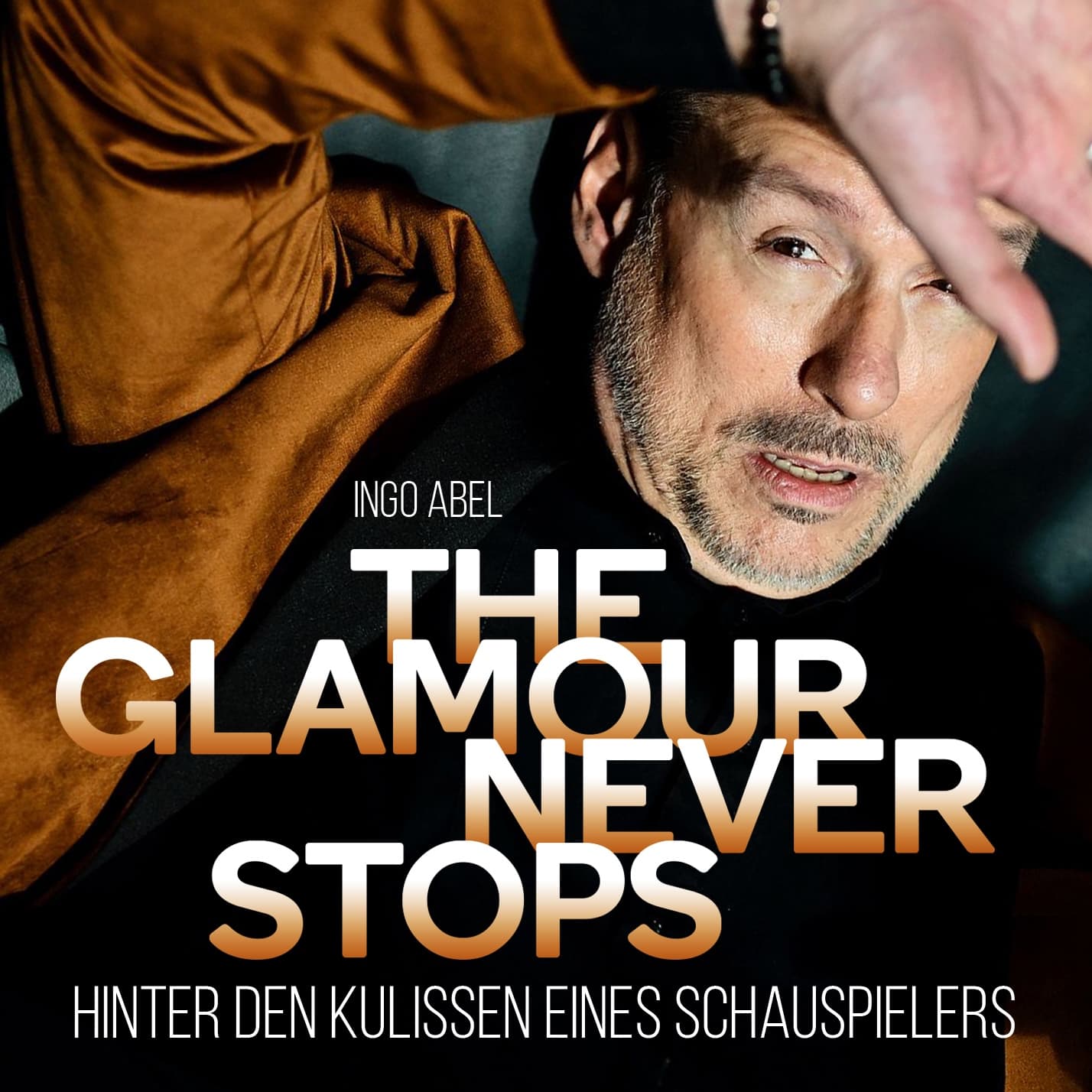 The Glamour Never Stops - Hinter den Kulissen eines Schauspielers - Podcasts