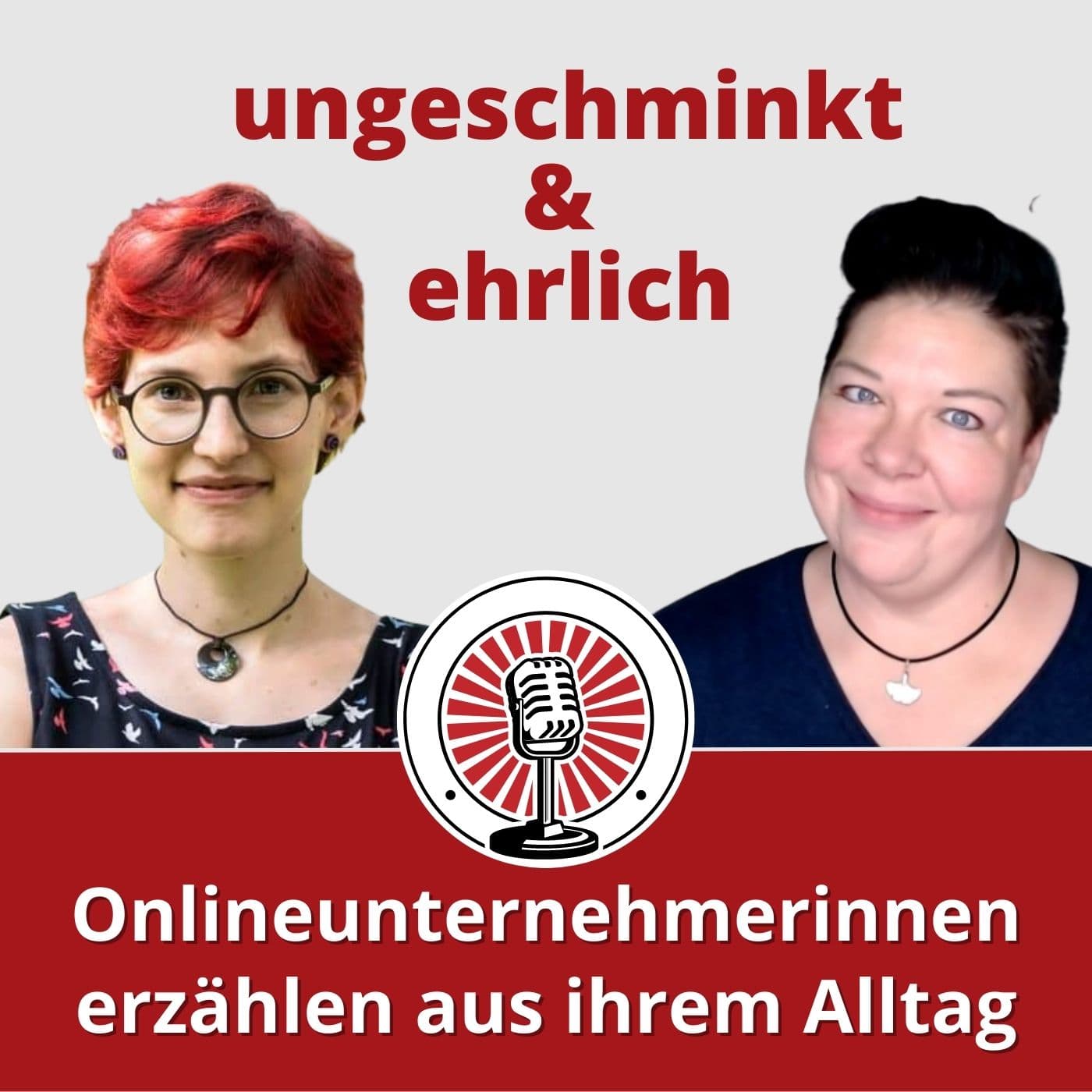 ungeschminkt und ehrlich - Podcasts
