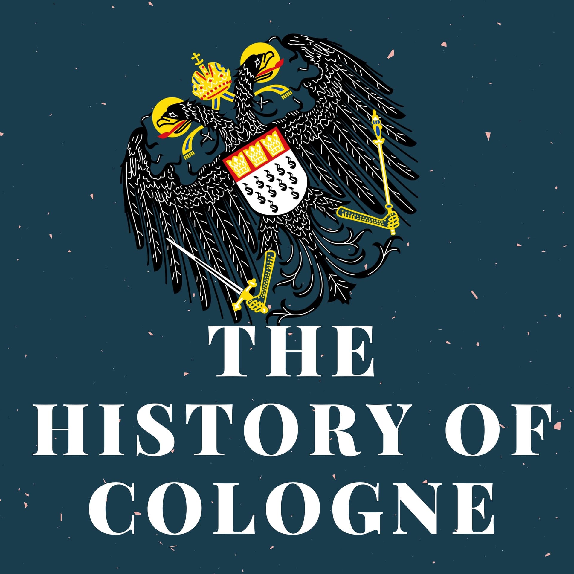 The History of Cologne - Podcasts