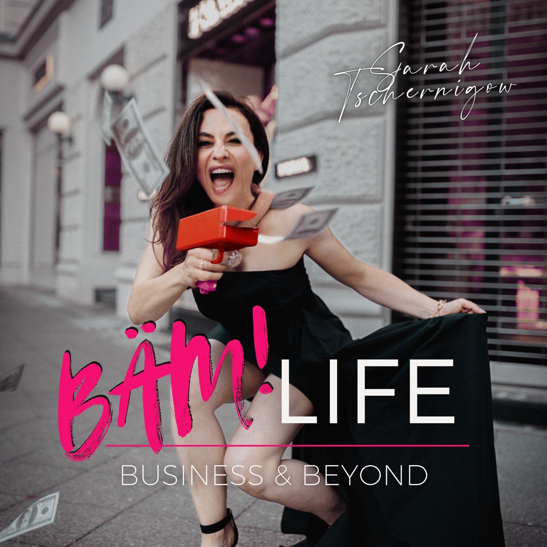 BÄM! Life Podcast - Business & Beyond - Podcasts
