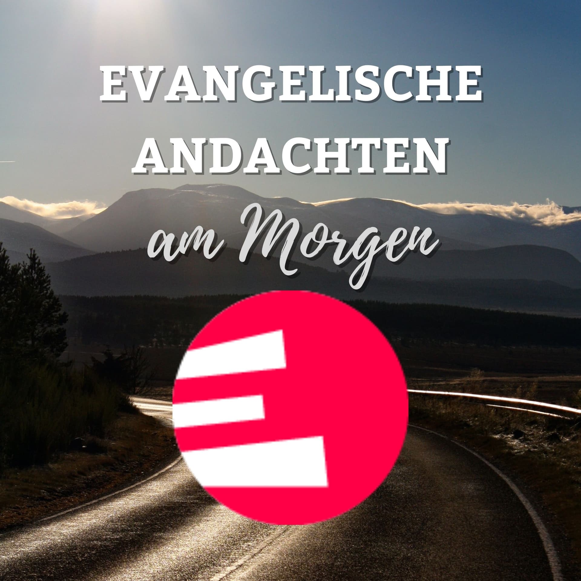 Evangelische Andachten am Morgen - Podcasts