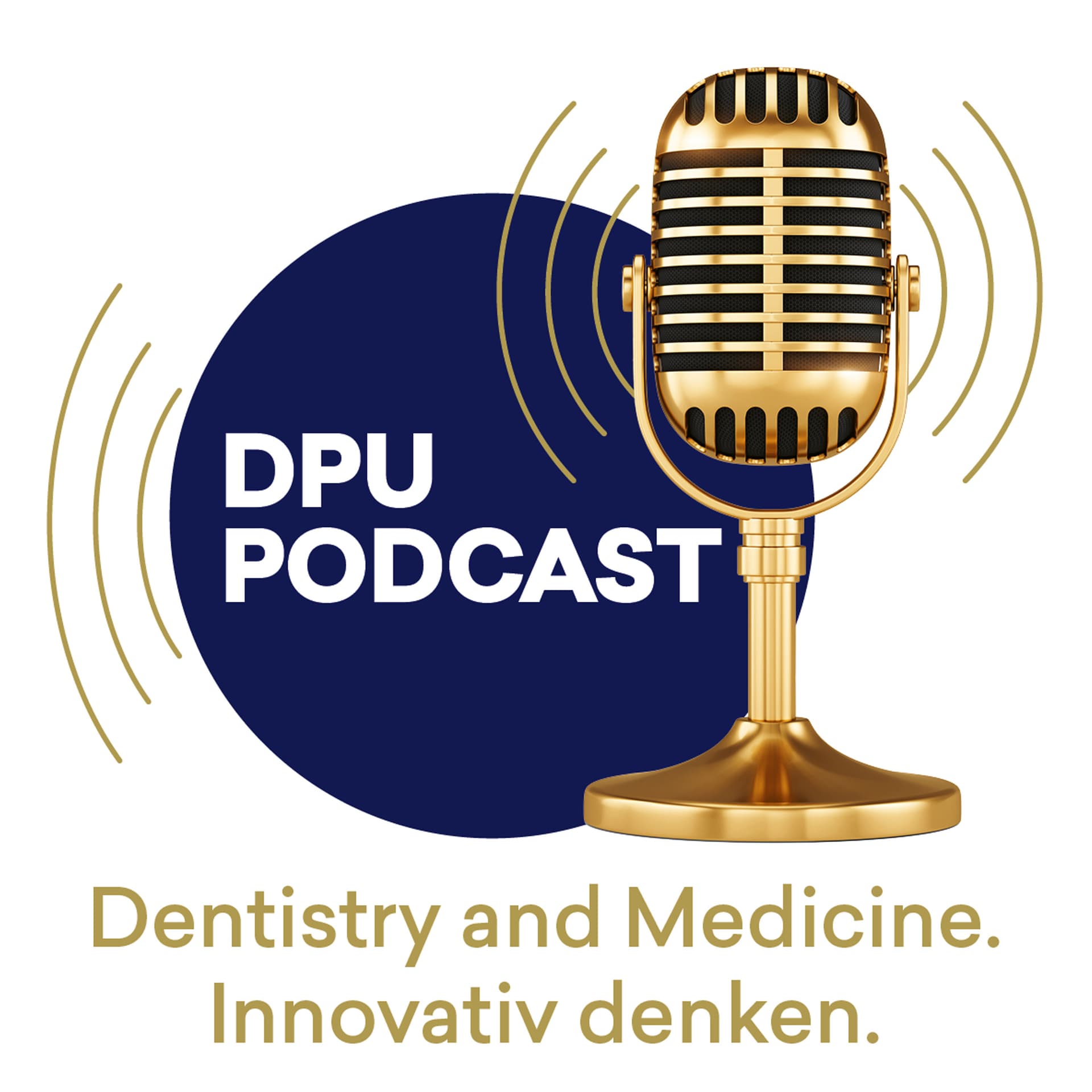 DPU-Podcast: Dentistry and Medicine. Innovativ denken. - Podcasts