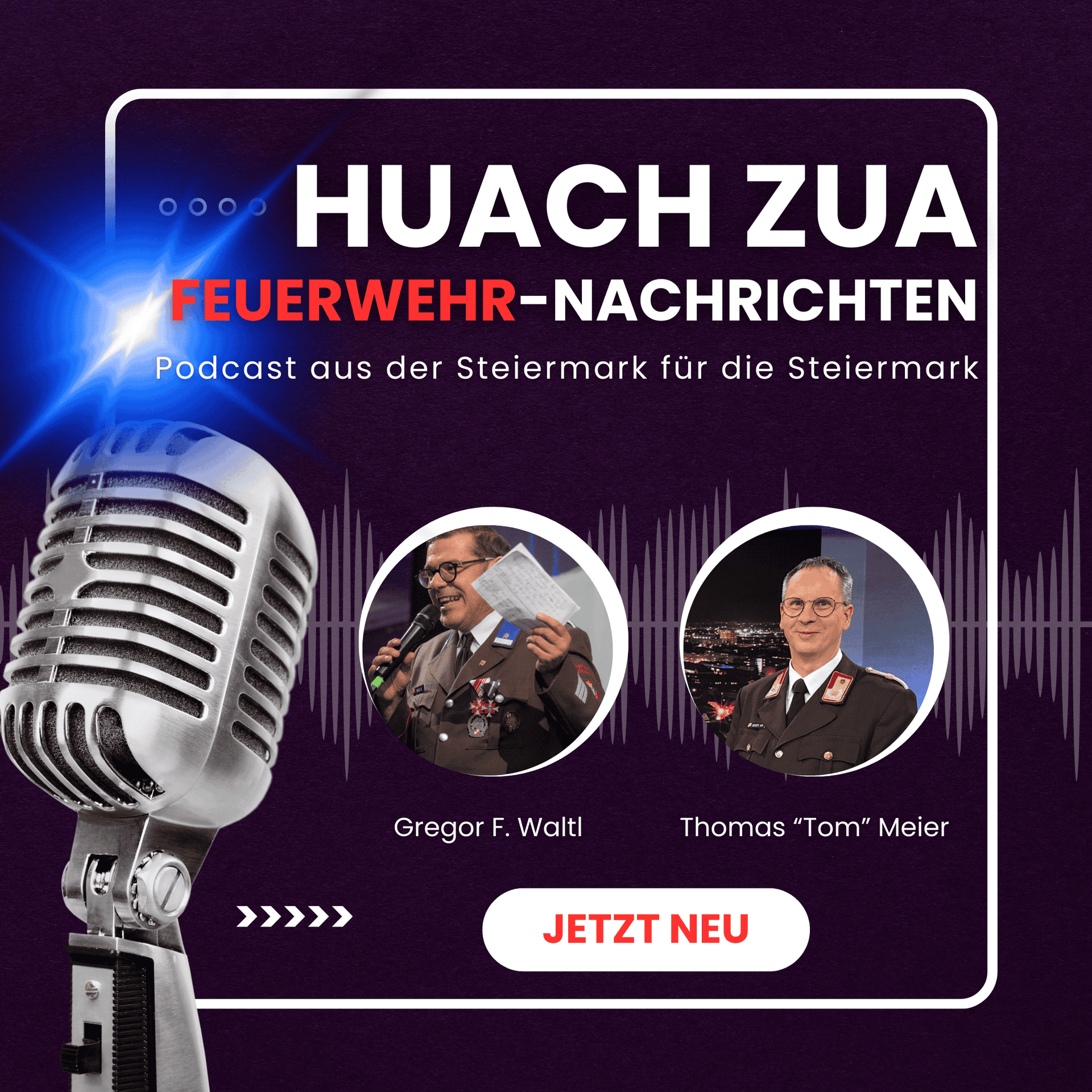 Huach zua - Die Feuerwehr-Nachrichten aus der Steiermark für die Steiermark - Podcast
