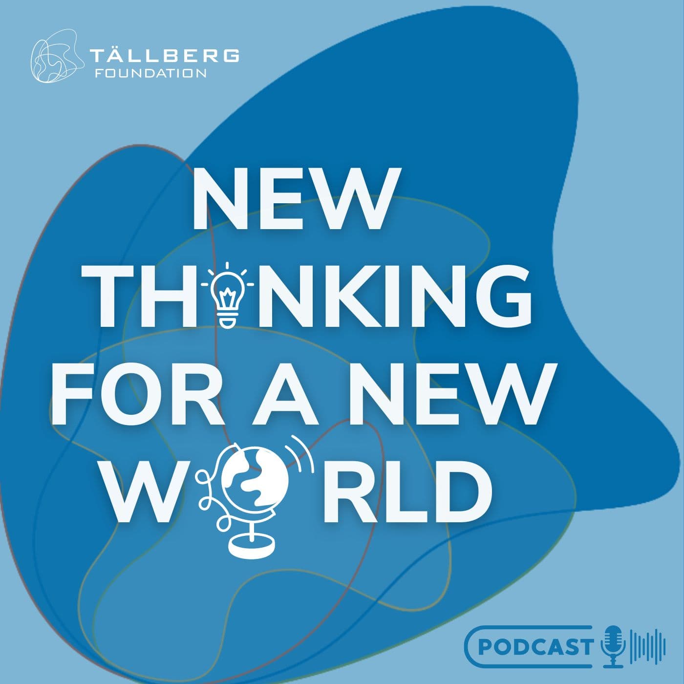 New Thinking for a New World - a Tallberg Foundation Podcast - Podcasts