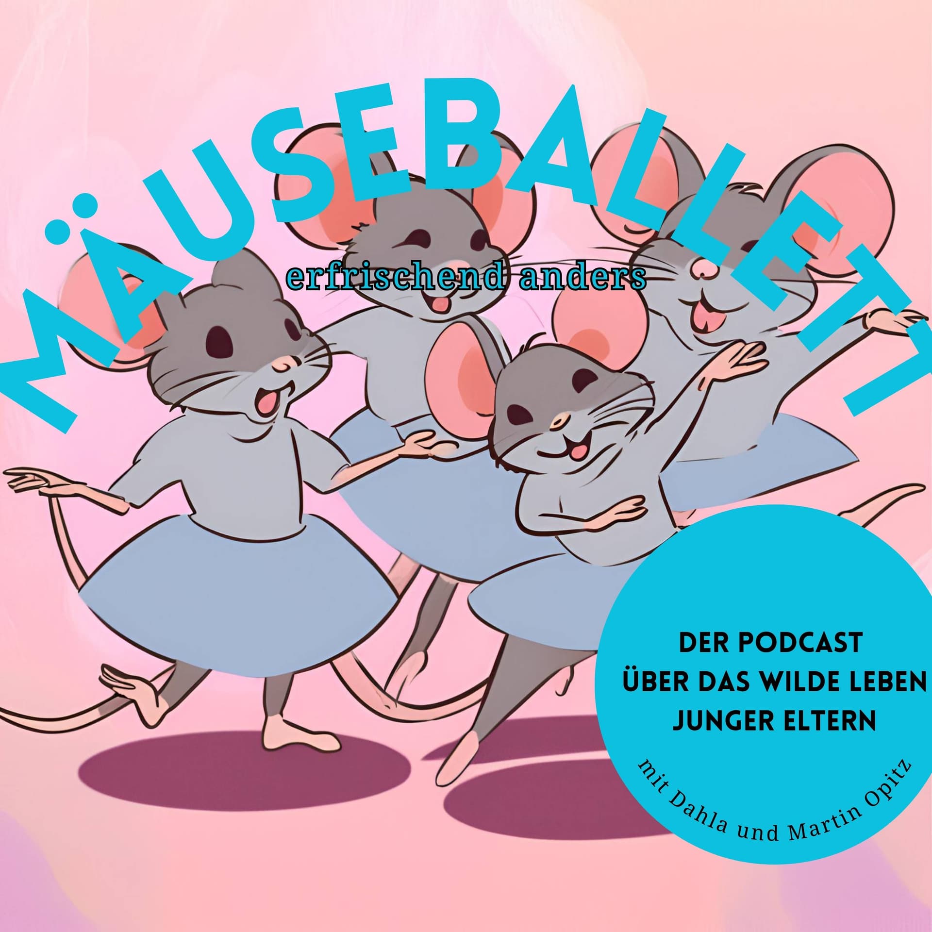 Mäuseballett - Über das wilde Leben junger Eltern - Podcasts