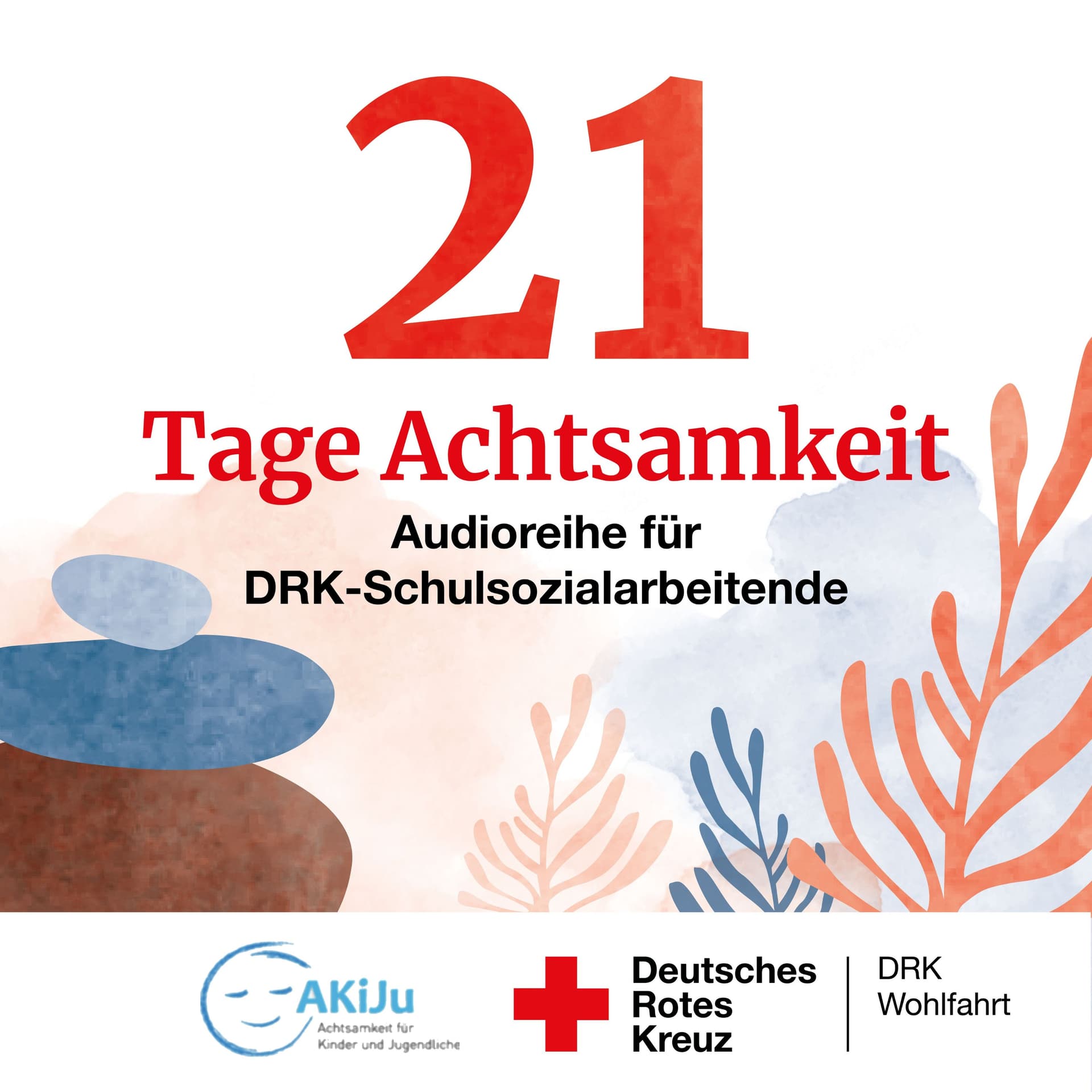 21 Tage Achtsamkeit – Audioreihe für DRK-Schulsozialarbeitende - Podcasts