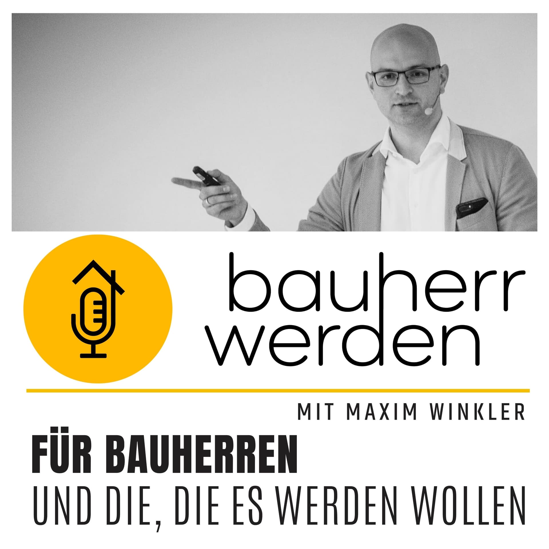 Bauherr werden - dein Podcast rund ums Bauen - Vermeide hohe Kosten, Baufehler und Pfusch am Bau und lerne hier die Grundlagen - Podcasts