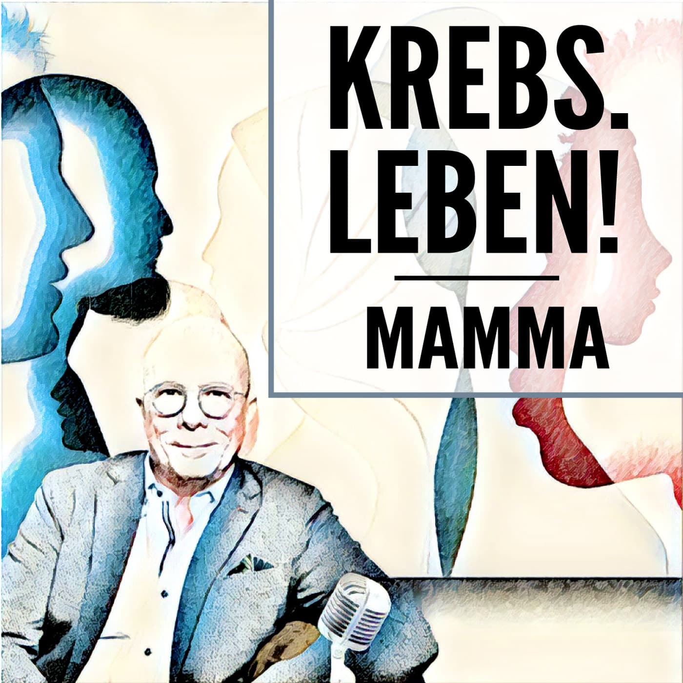 Krebs.Leben! Die Podcastreihe zum Mammakarzinom - Podcasts