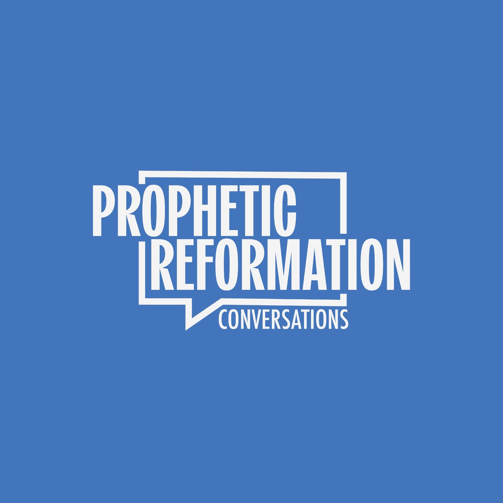Prophetic Reformation Conversations - Podcasts