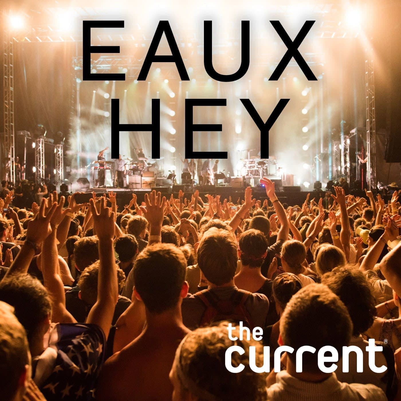 Eaux Hey: An Eaux Claires Festival podcast from The Current - Podcasts