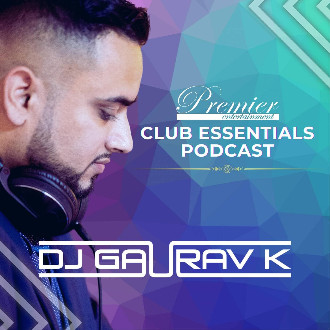 Club Essentials Podcast - DJ Gaurav K - Podcast
