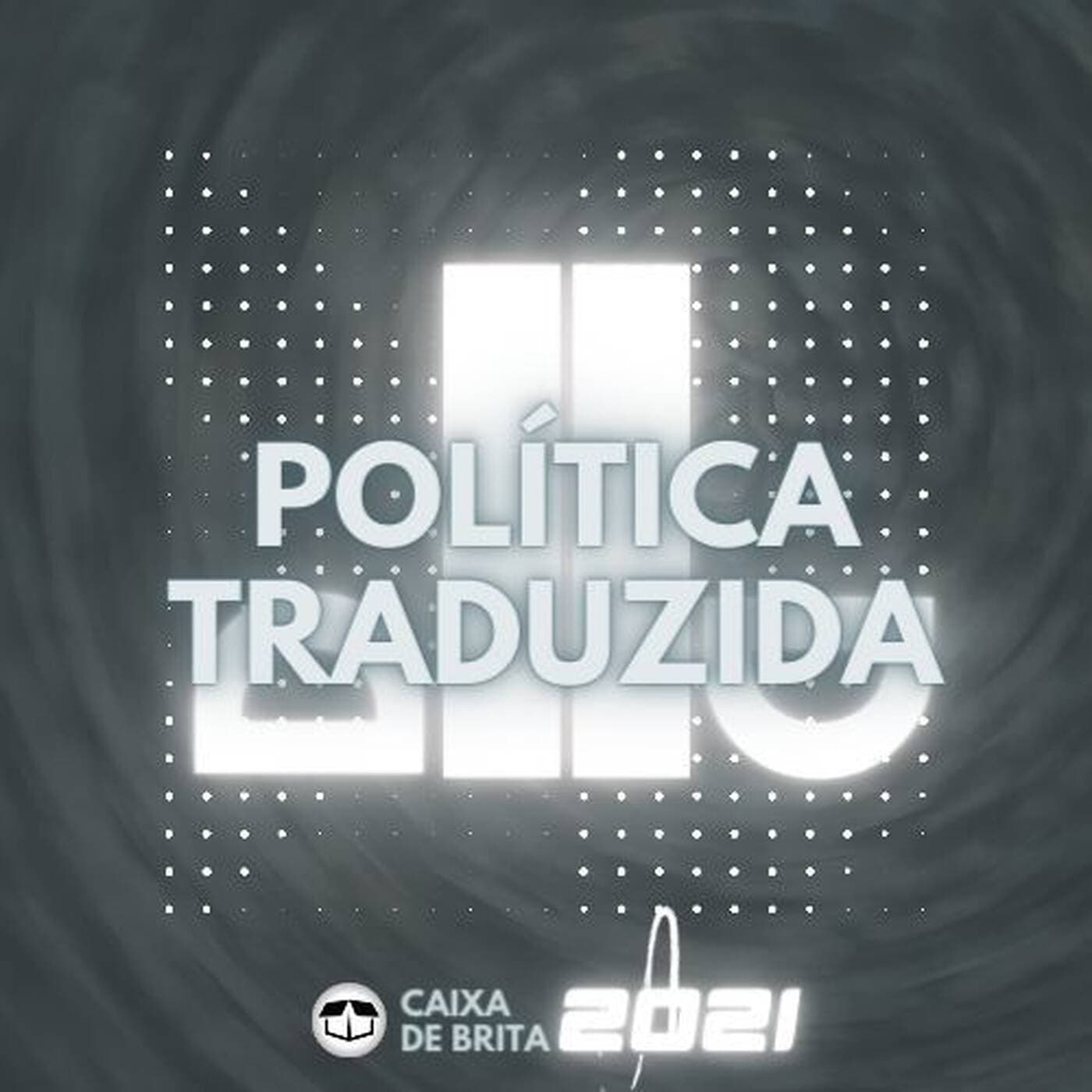 Política Traduzida - Caixa de Brita - Podcasts