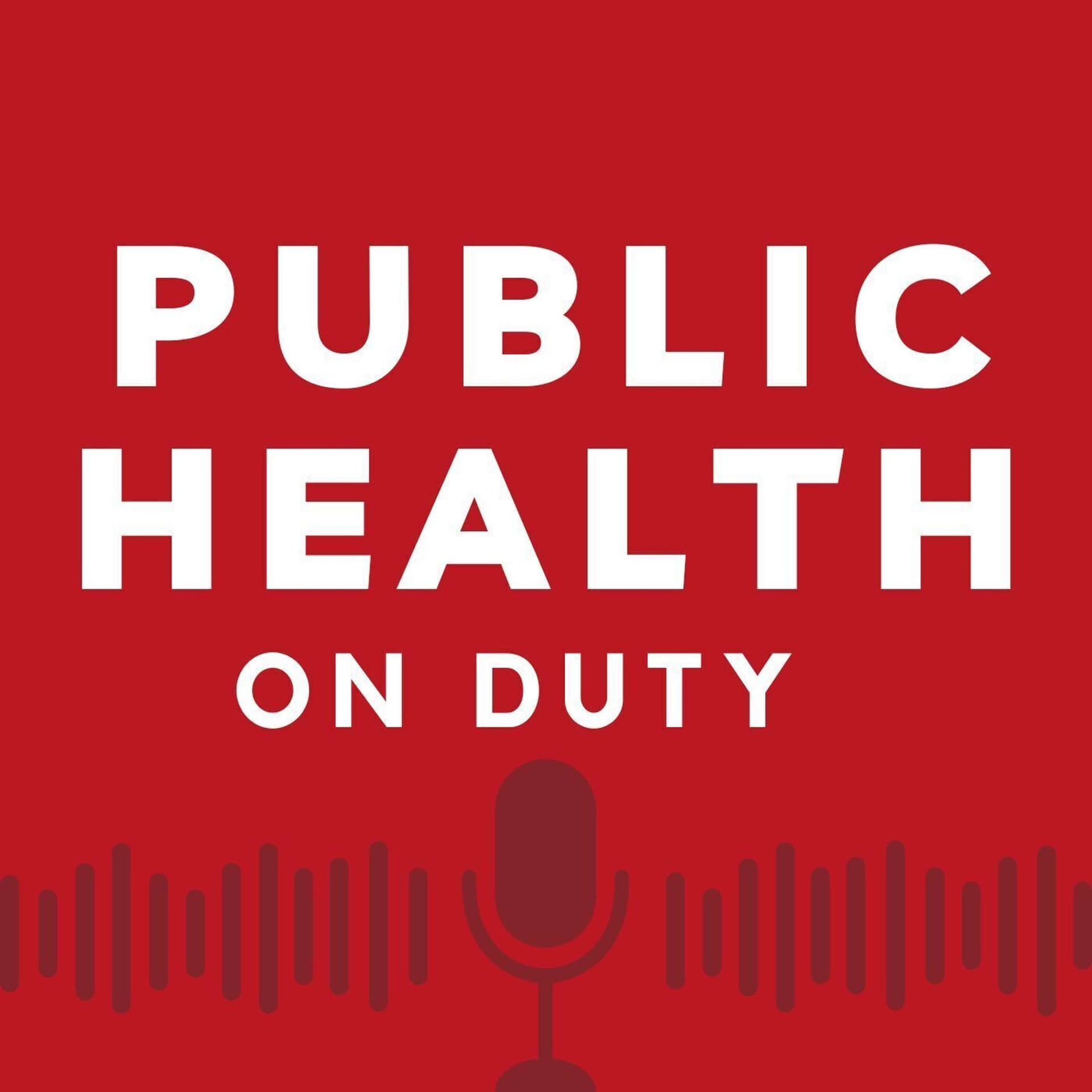 Public Health on Duty - Podcasts