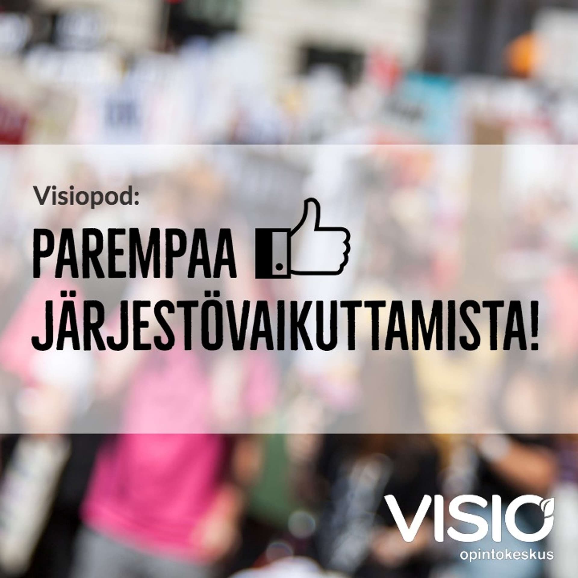 Parempaa järjestövaikuttamista -podcast - Podcast