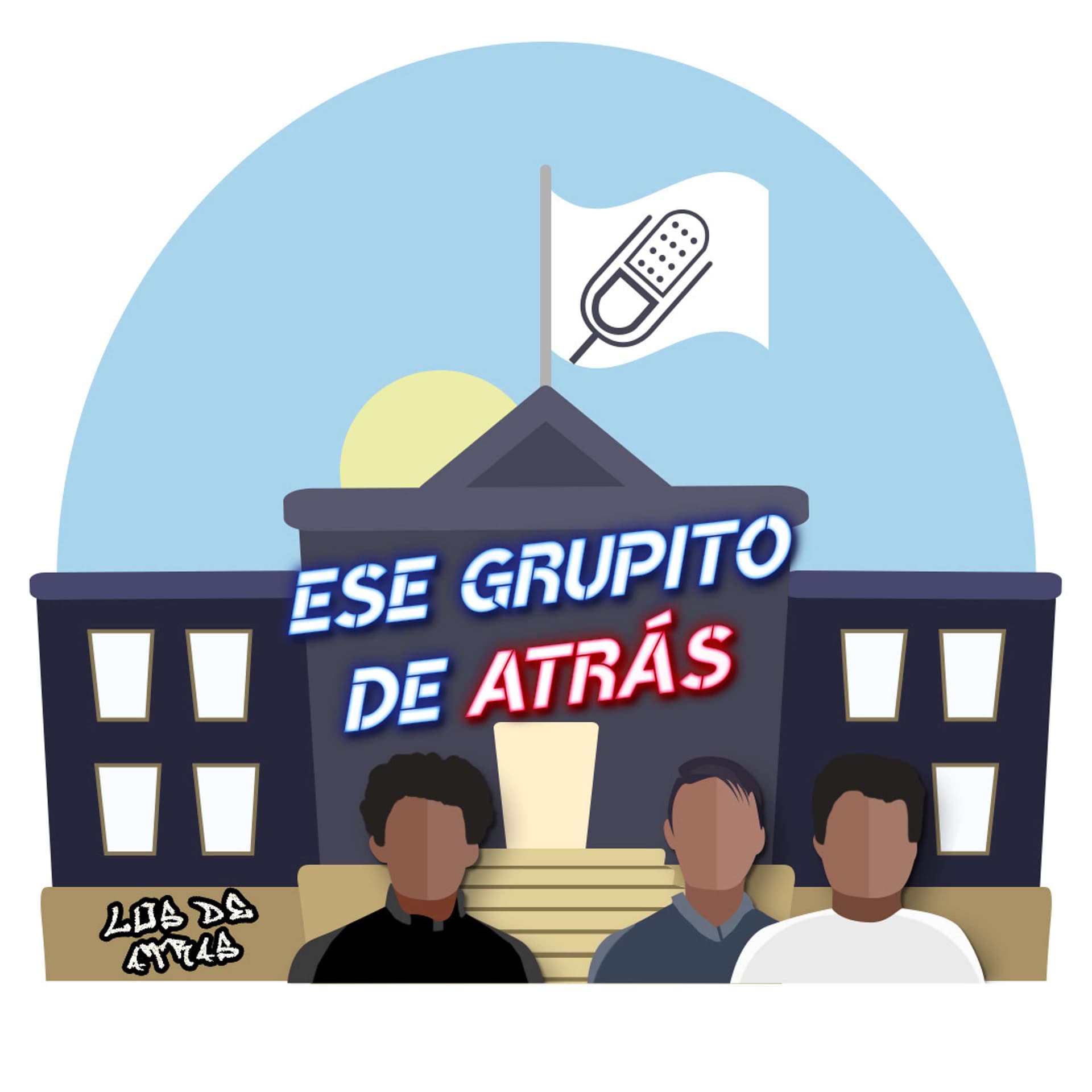 Ese Grupito de Atrás - Podcasts
