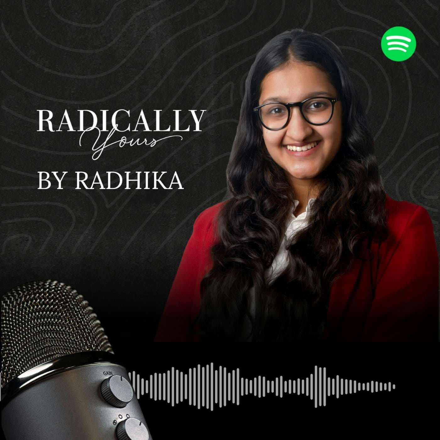 Radically Yours by Radhika - Podcasts