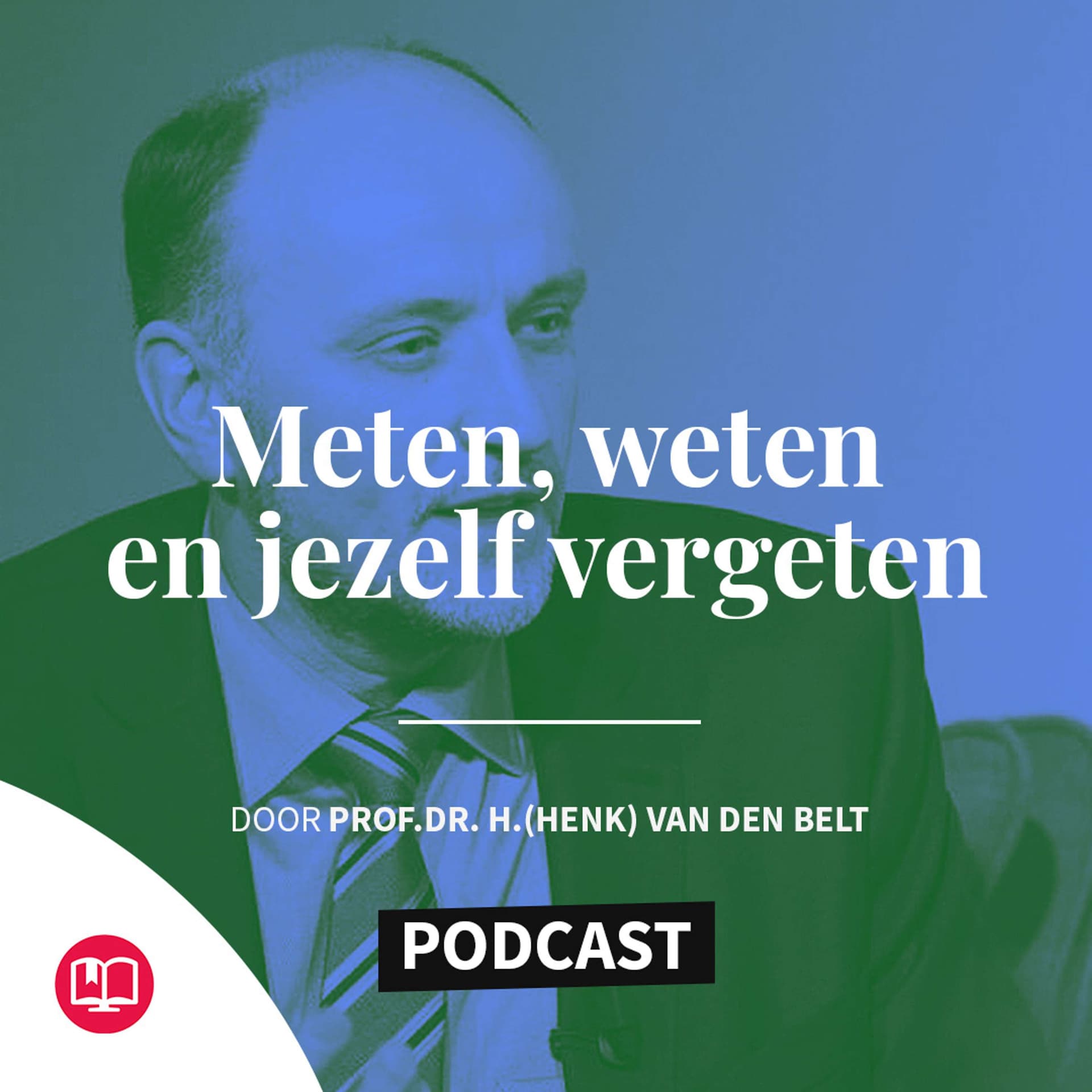 Meten, weten en jezelf vergeten - Podcast
