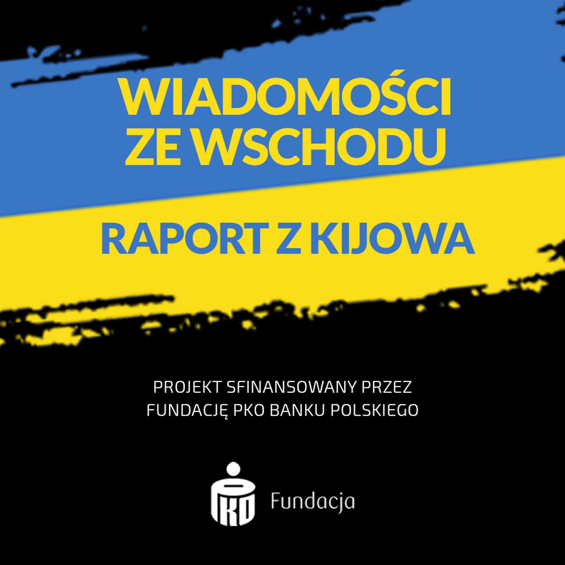 Wiadomości ze Wschodu - Raport z Kijowa - Podcast