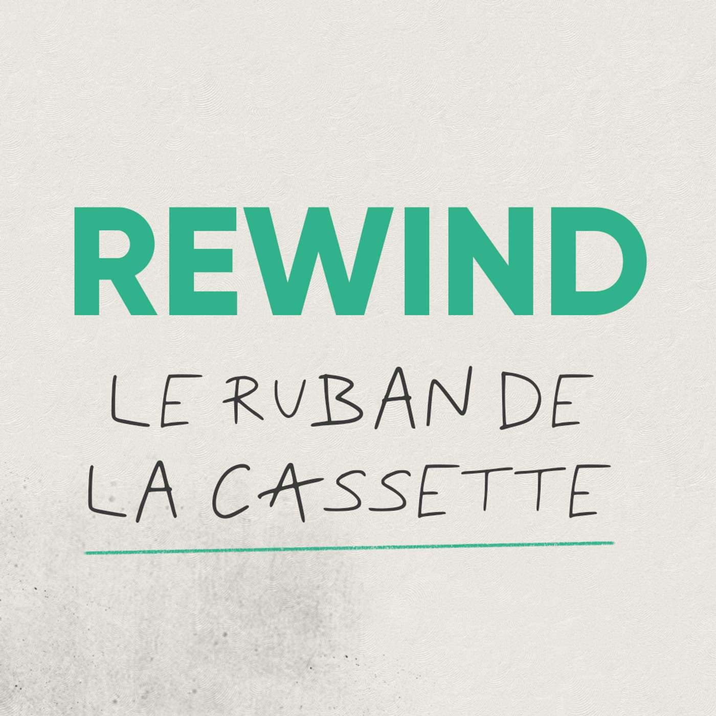 Rewind / Le ruban de la cassette - Podcasts