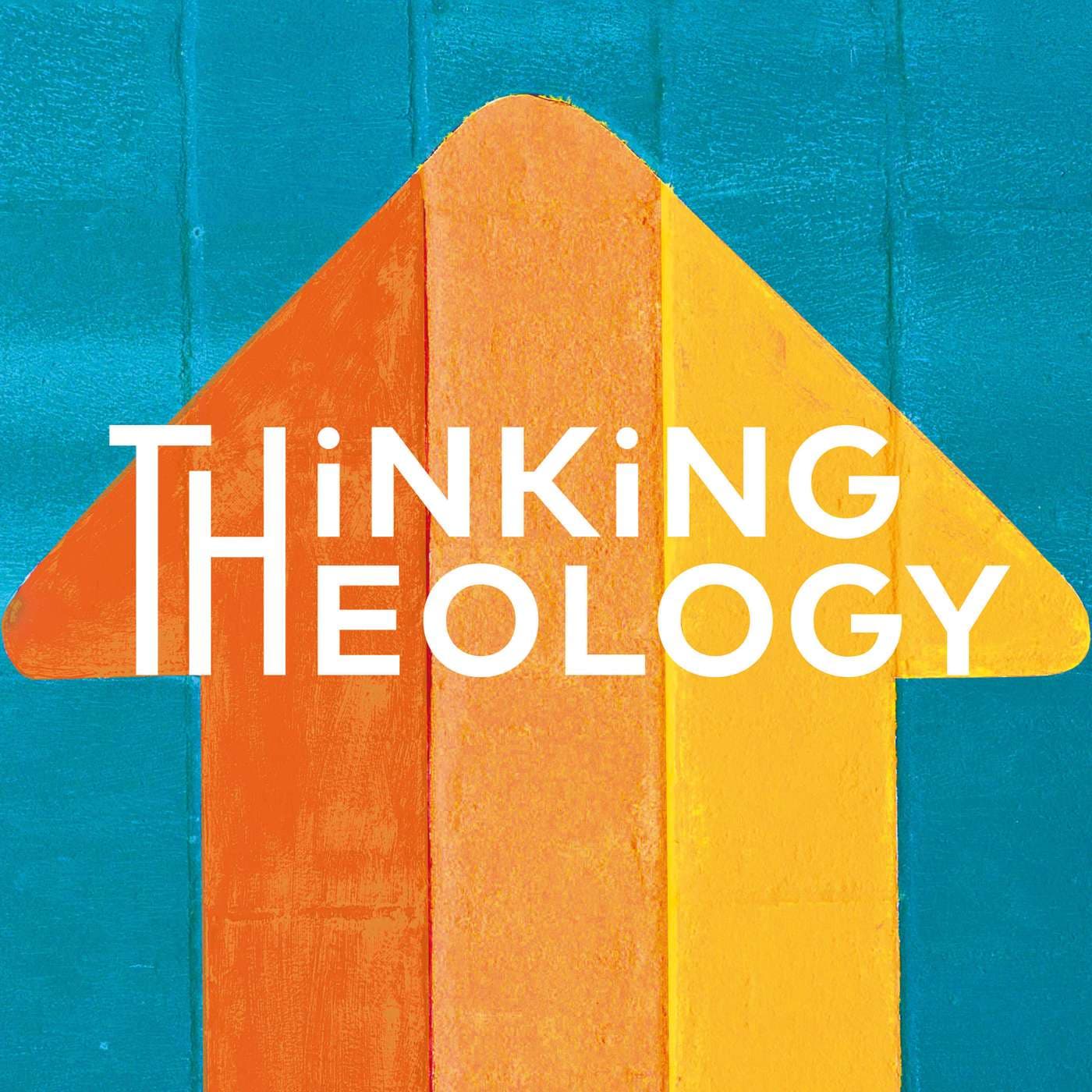 Thinking Theology - Podcasts