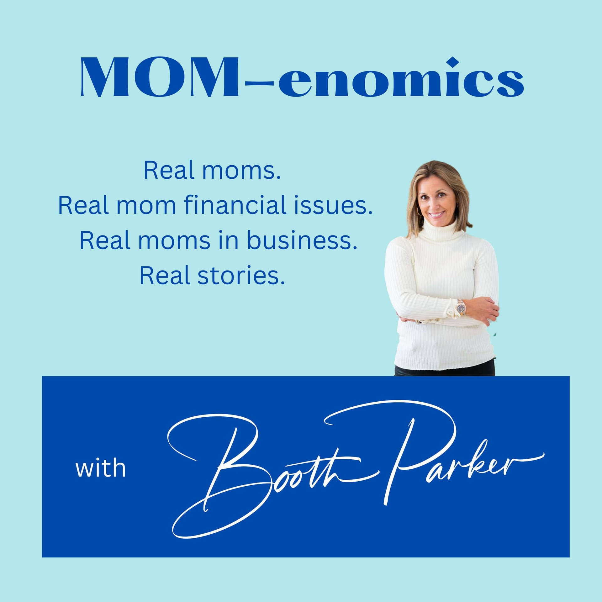 MOM-enomics with Booth Parker, CPA - Podcasts
