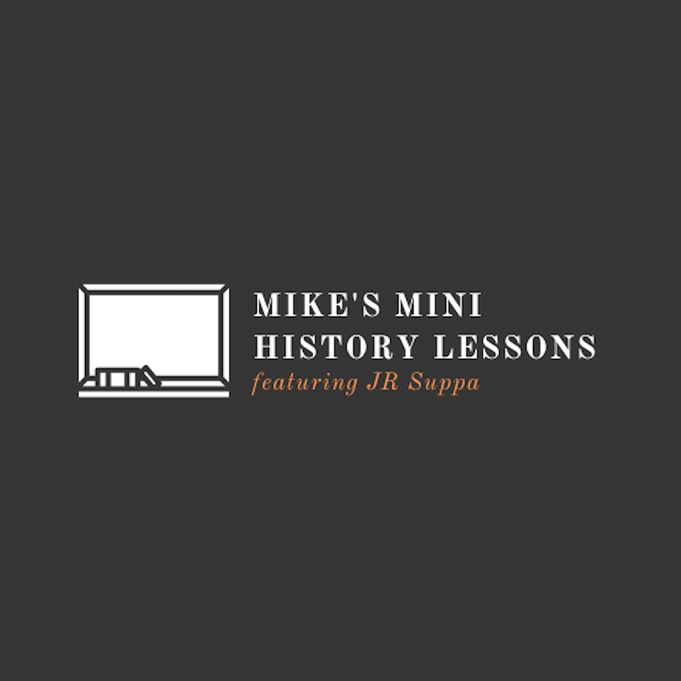 Mike's Mini History Lessons - Podcasts