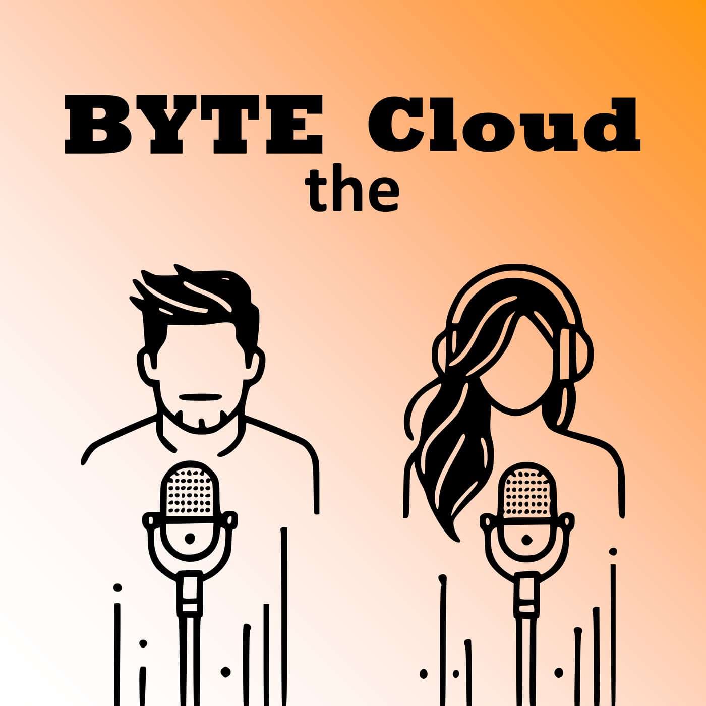 BYTE the Cloud - Podcasts