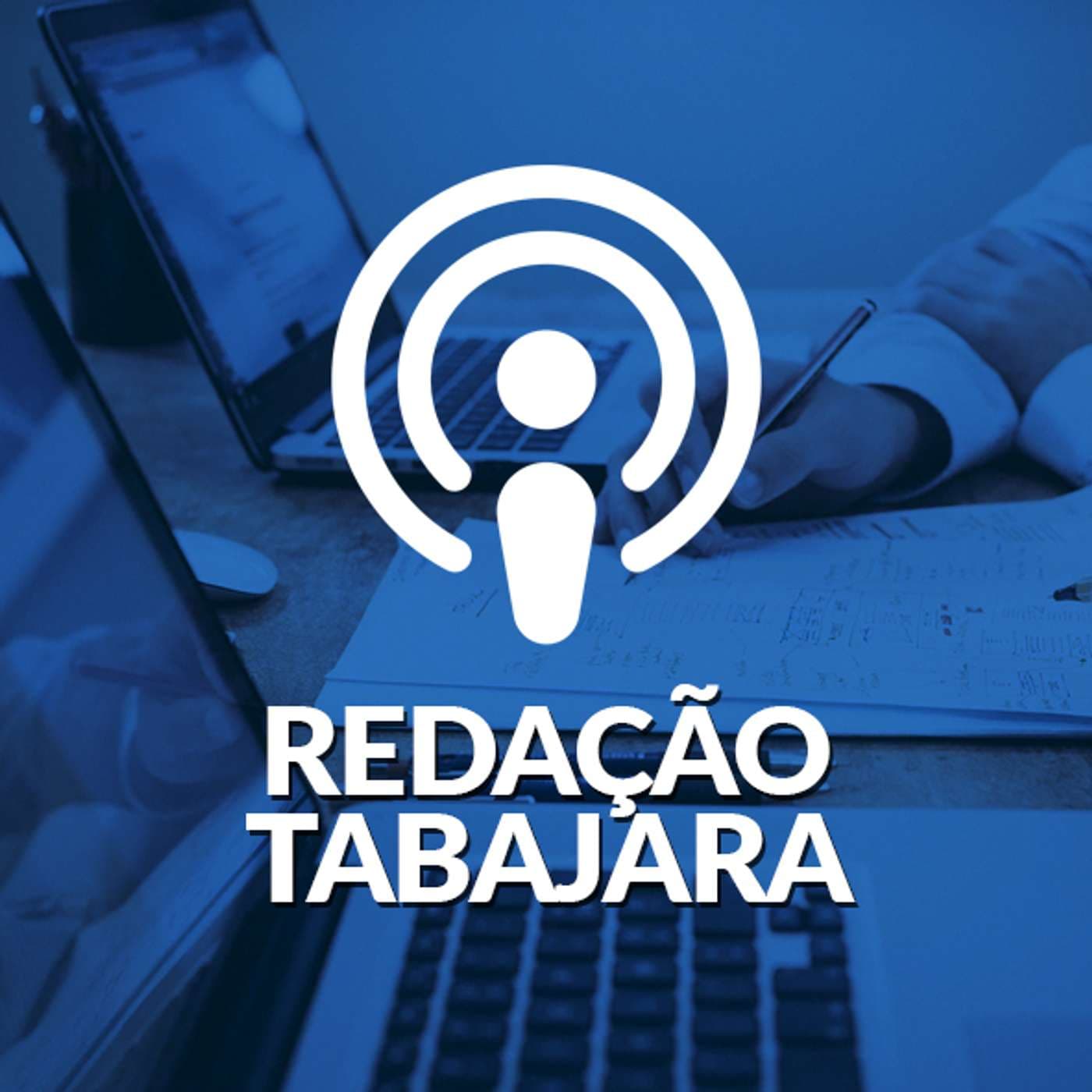 Redação Tabajara - Podcasts