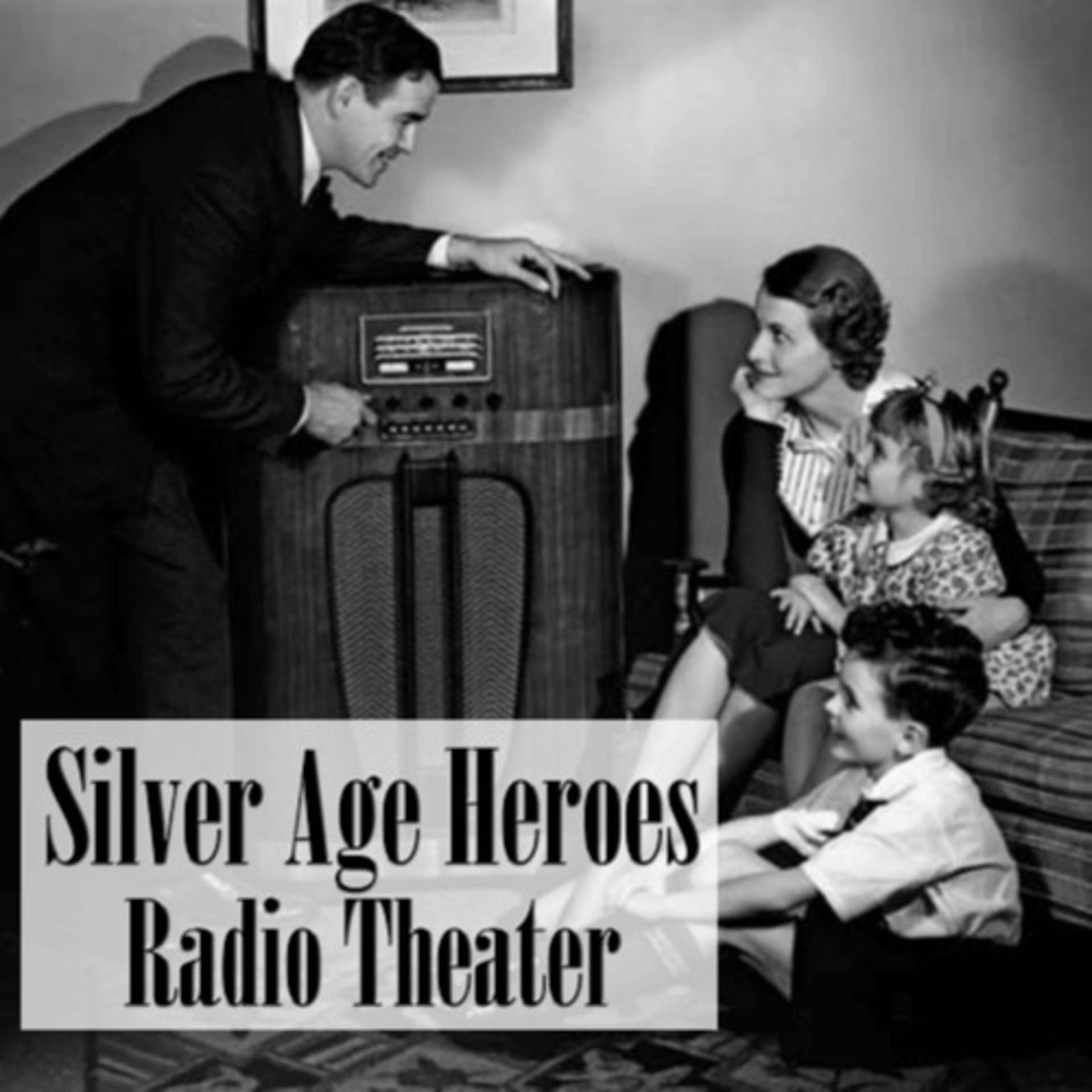 Silver Age Heroes Radio Theater - Podcasts