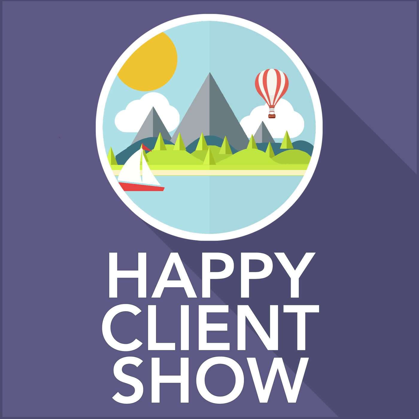 Happy Client Show: Helping Agency Pros Deliver Delight - Podcasts